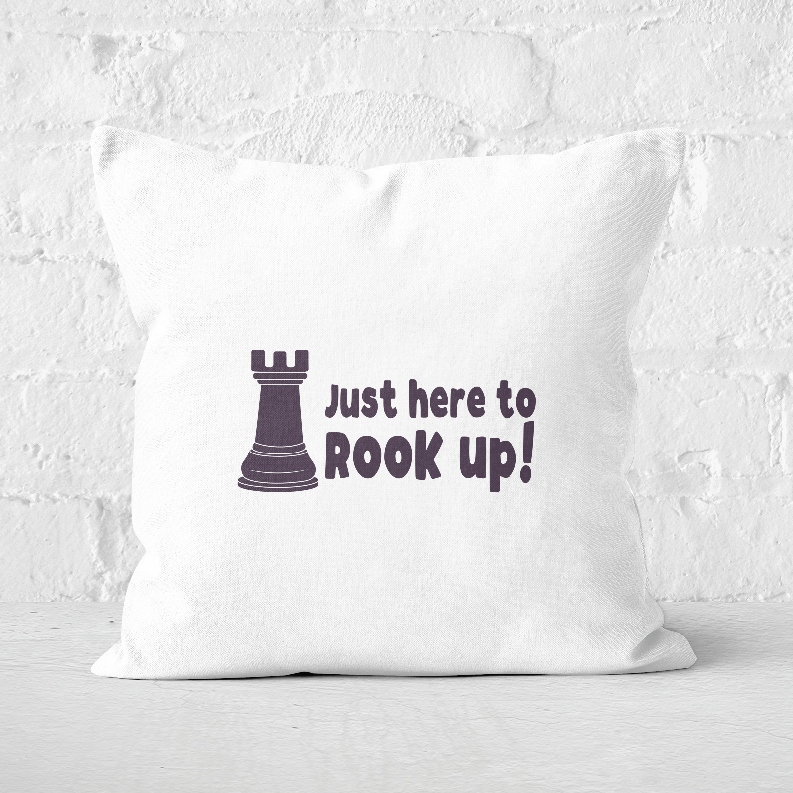 Just Here To Rook Up! Square Cushion - 60x60cm - Soft Touch