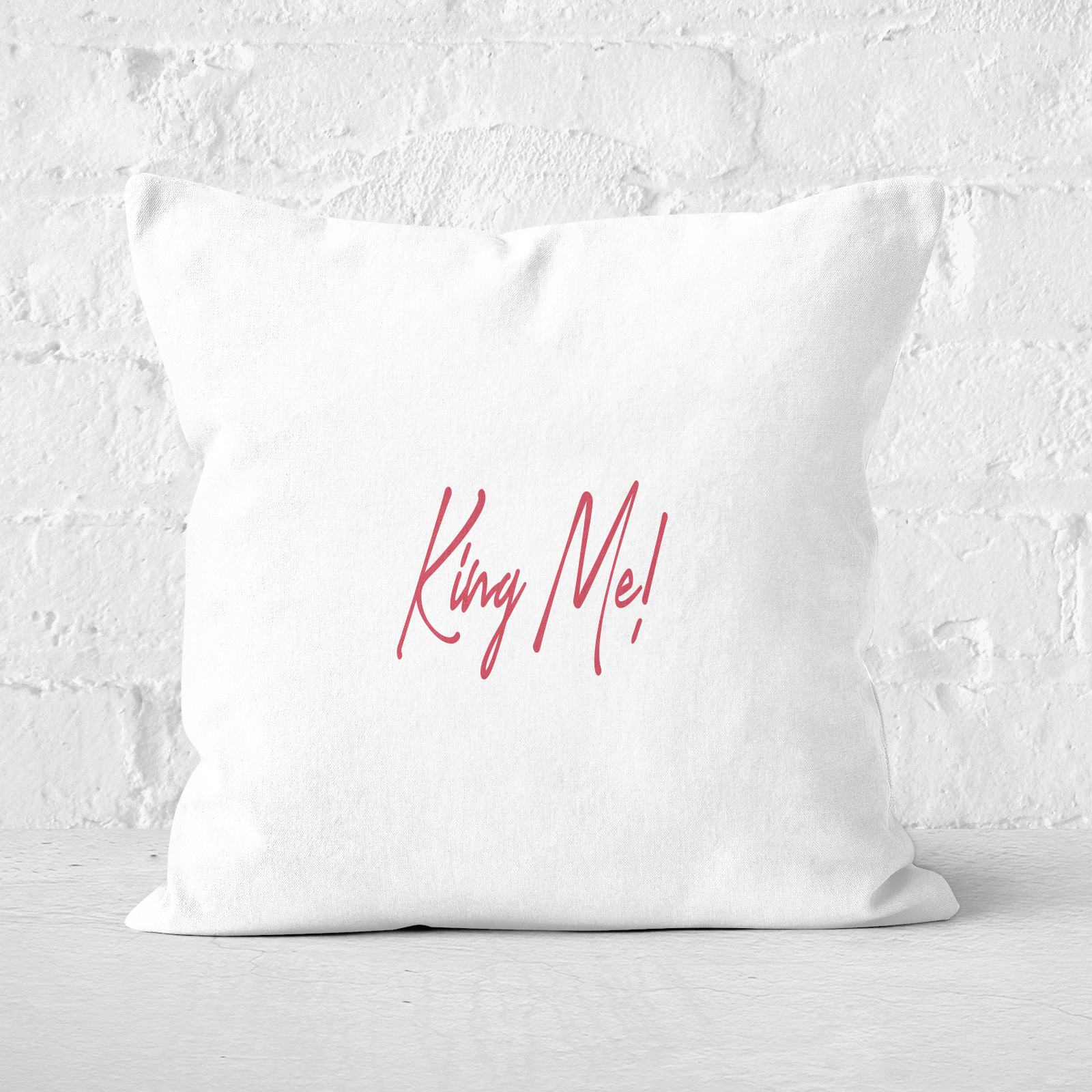 King Me! Cursive Text Square Cushion - 60x60cm - Soft Touch