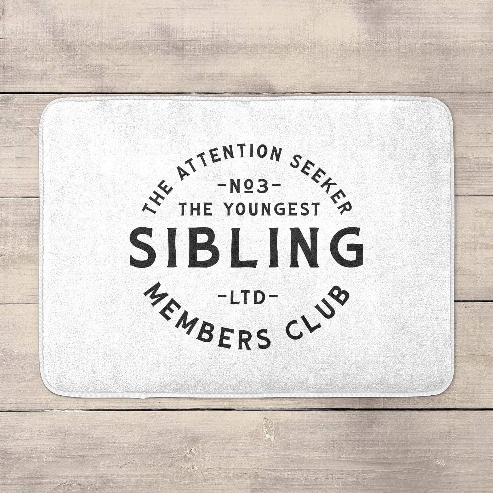 The Youngest Sibling The Attention Seeker Bath Mat