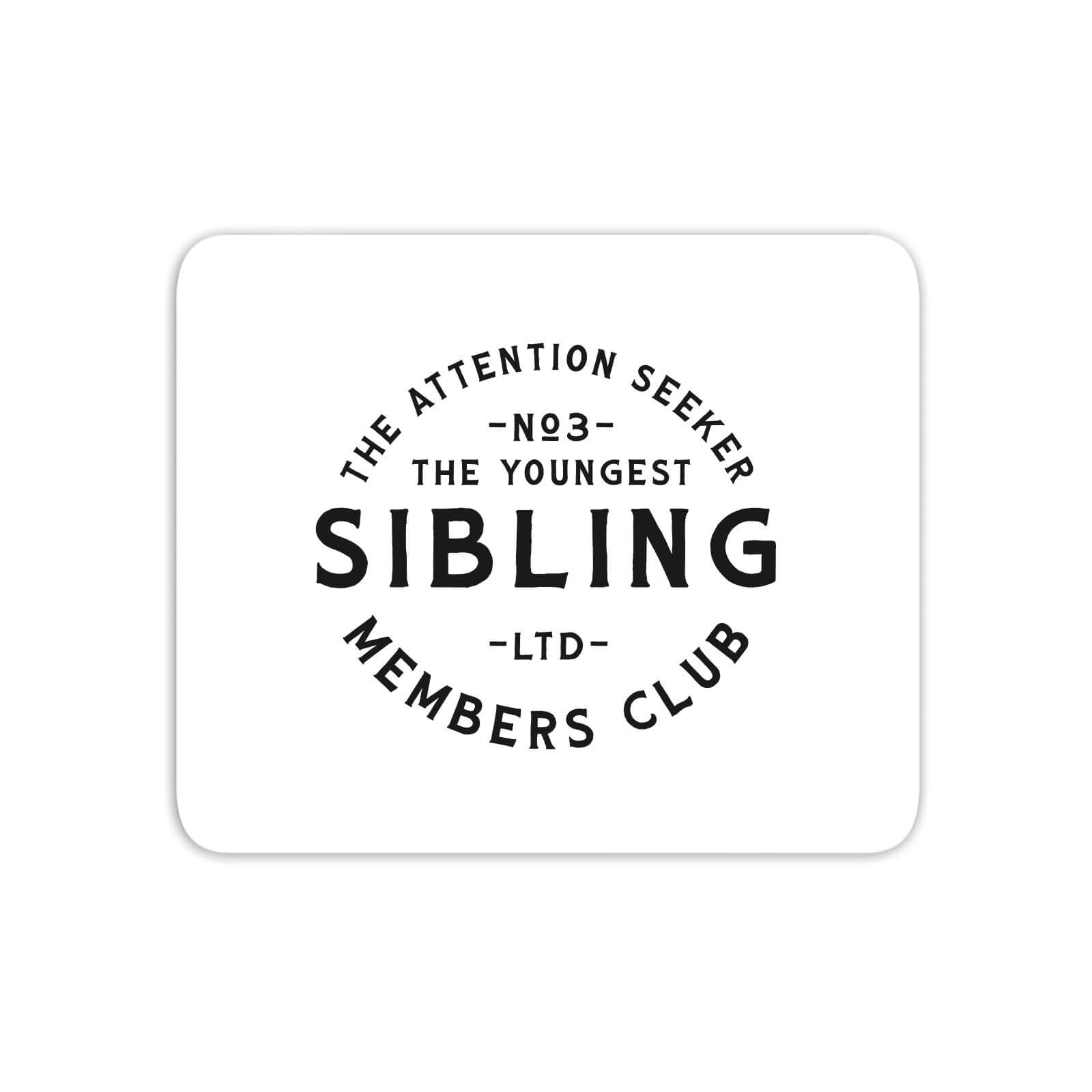 The Youngest Sibling The Attention Seeker Mouse Mat
