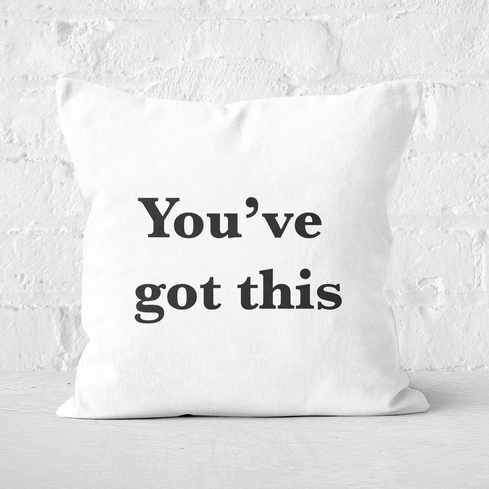 You've Got This Square Cushion - 60x60cm - Soft Touch
