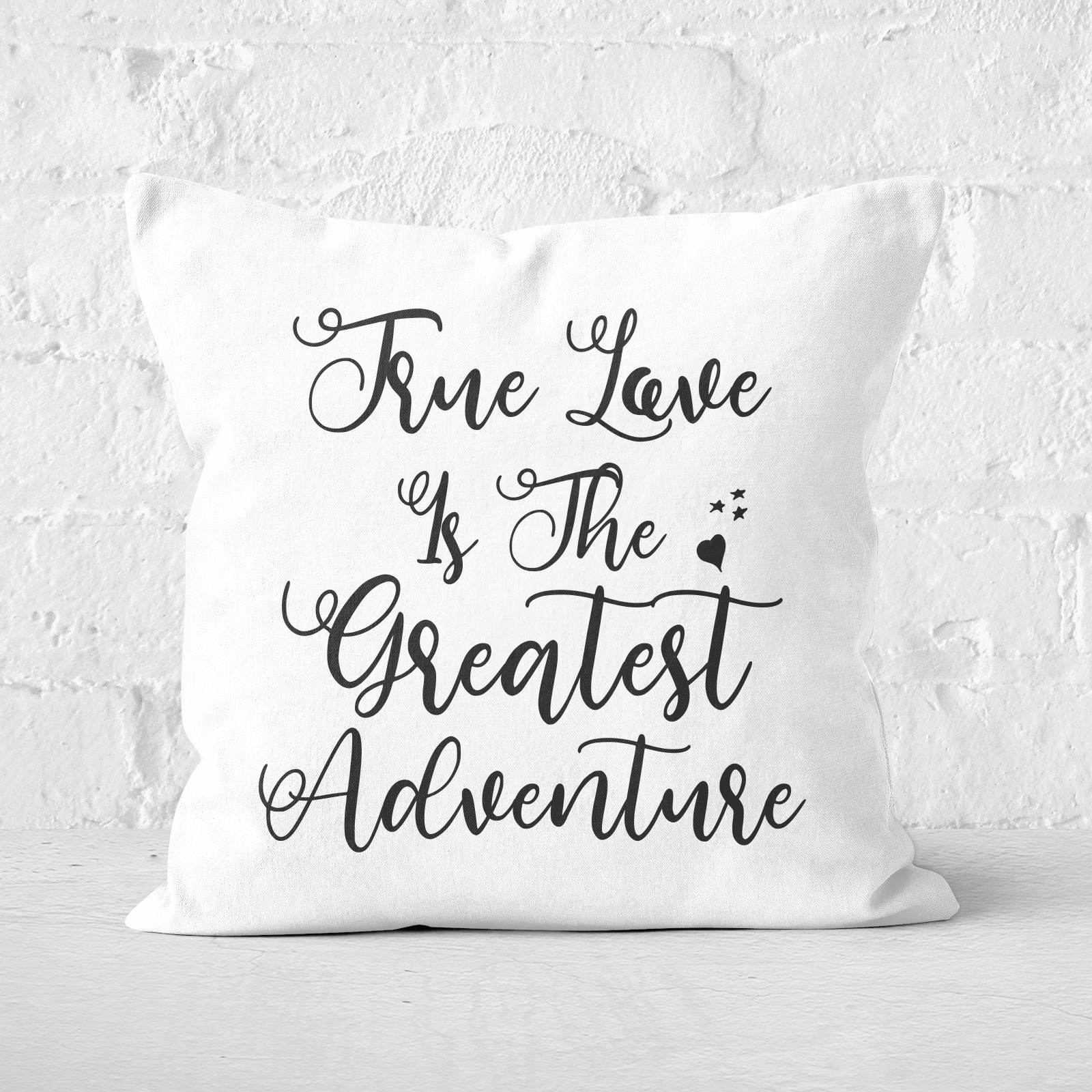 True Love Is The Greatest Adventure Square Cushion - 60x60cm - Soft Touch