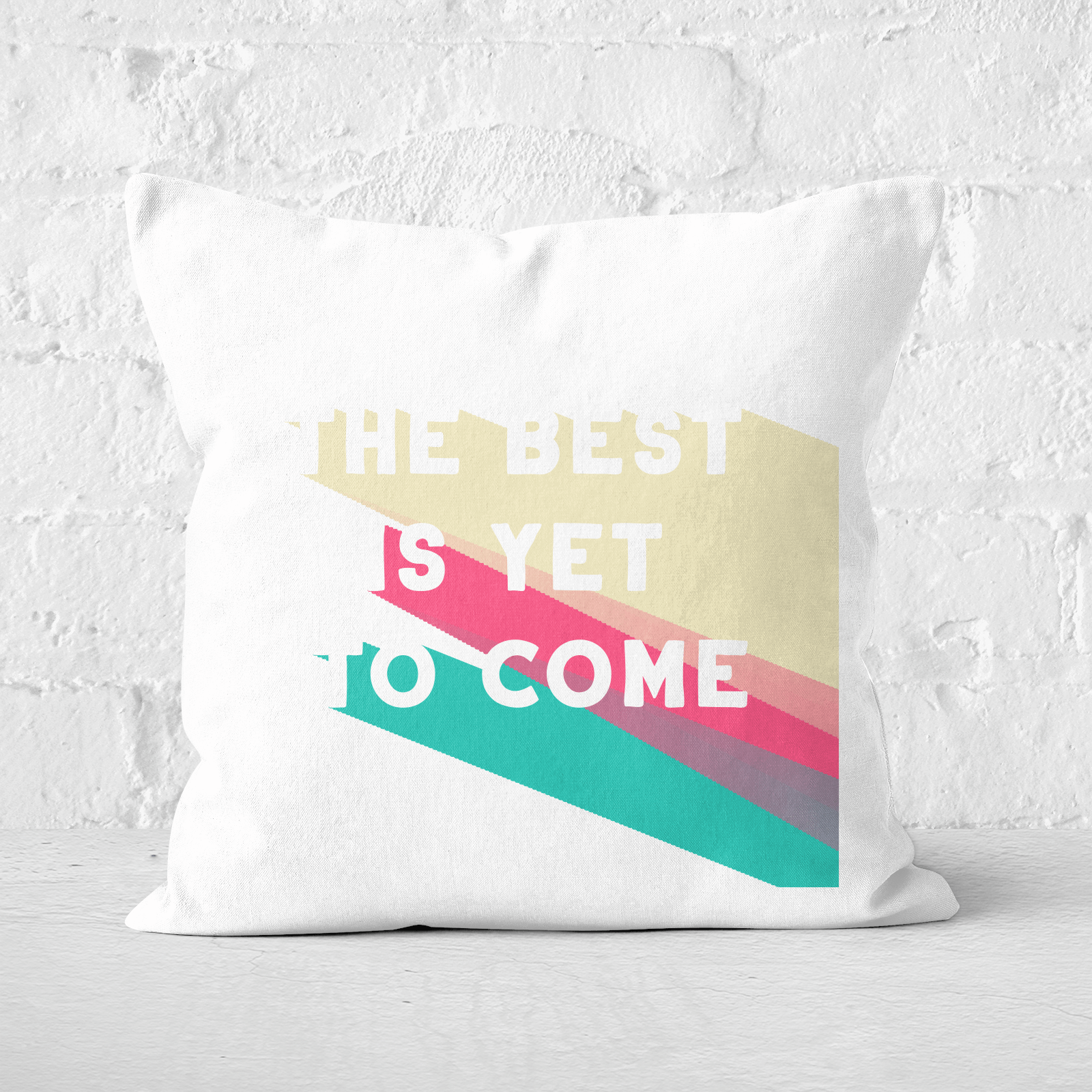 The Best Is Yet To Come Square Cushion - 60x60cm - Soft Touch