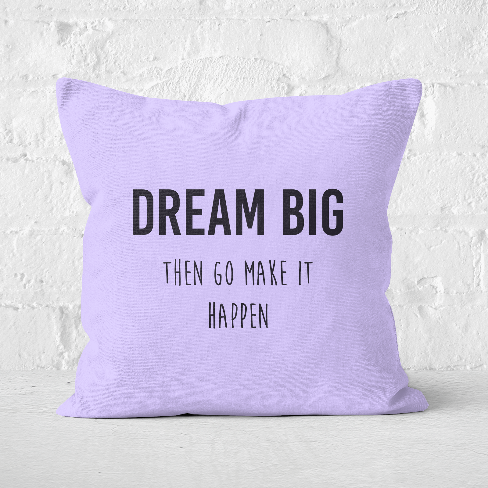 DREAM BIG Then Go Make It Happen Square Cushion - 60x60cm - Soft Touch