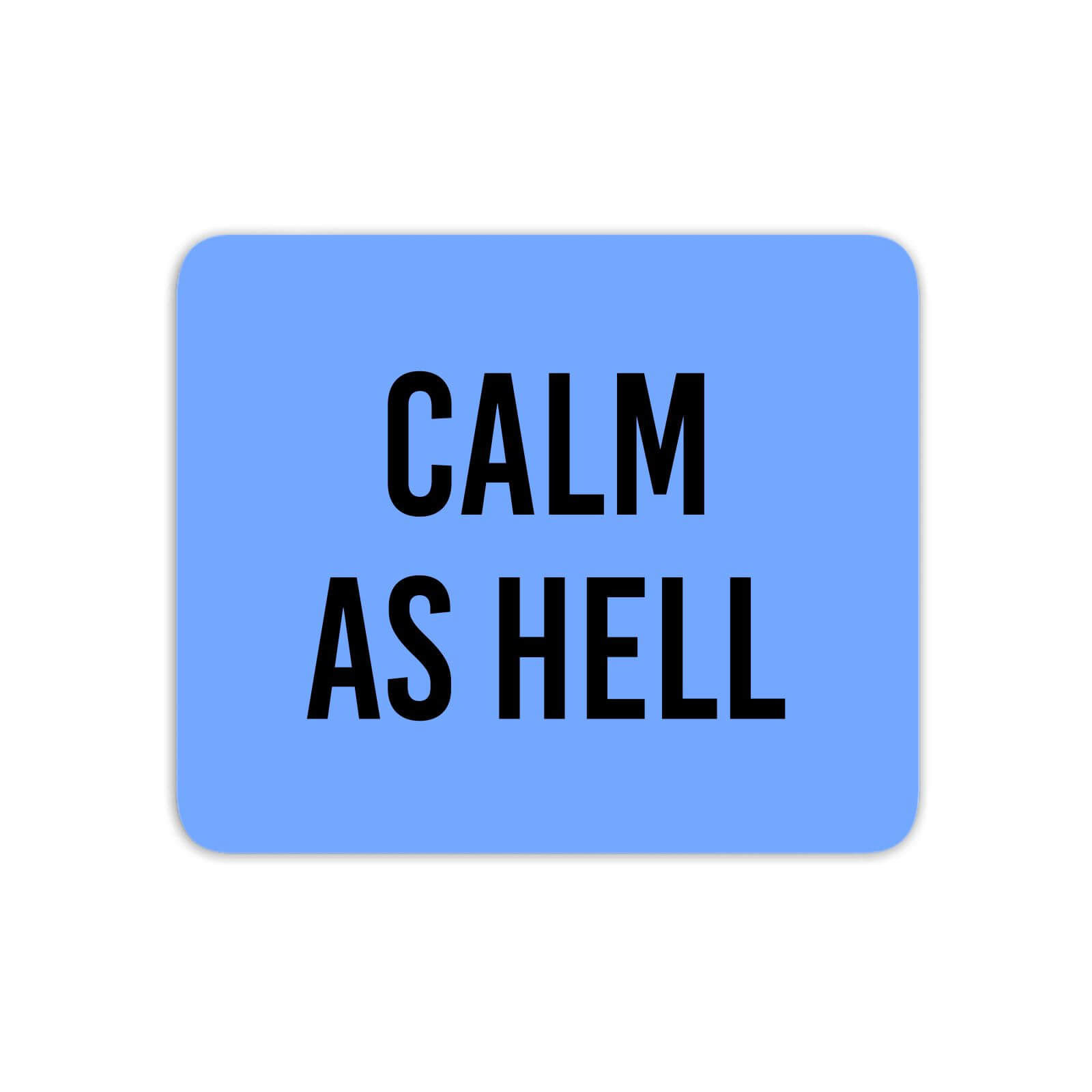 CALM AS HELL Mouse Mat