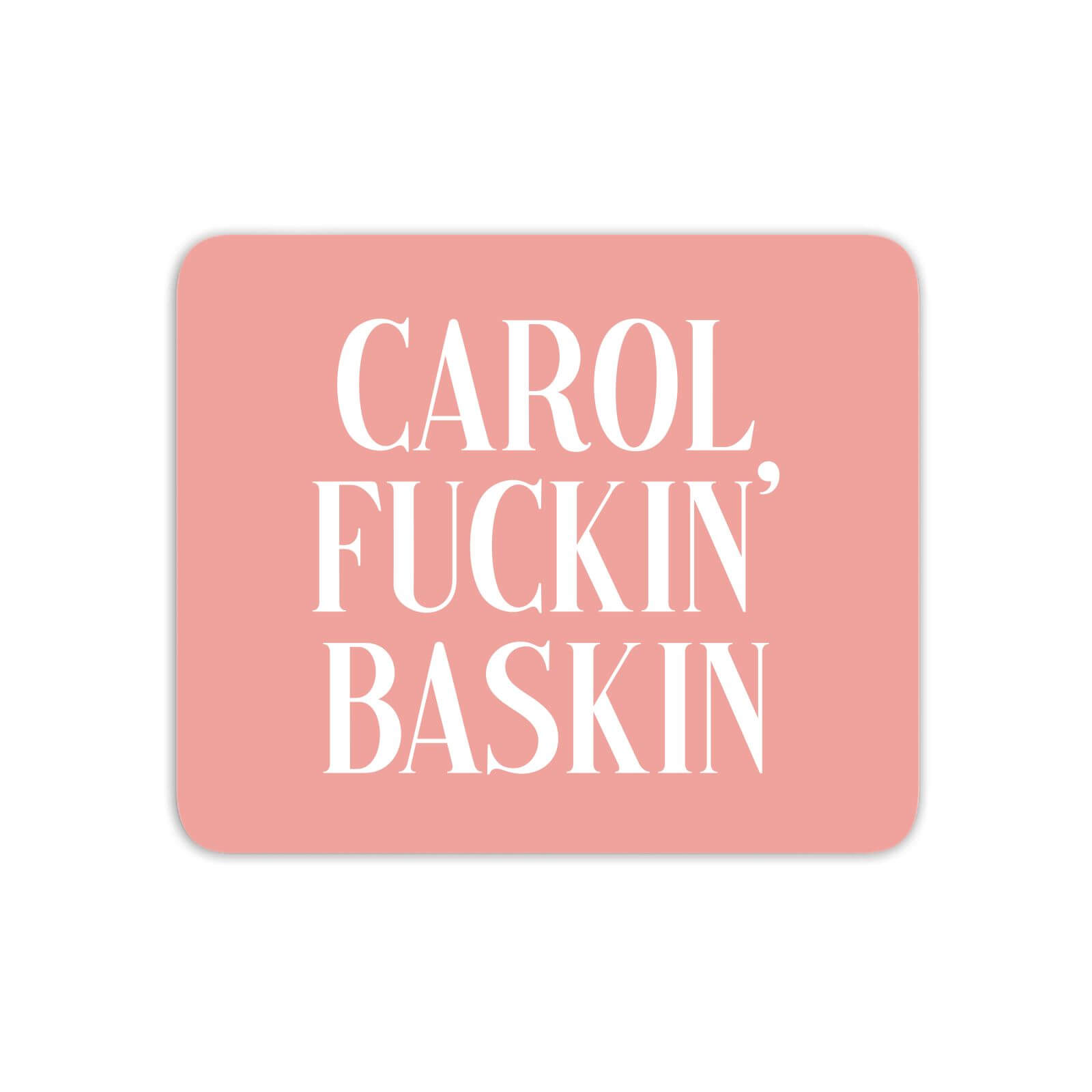 Carol Fuckin' Baskin Mouse Mat