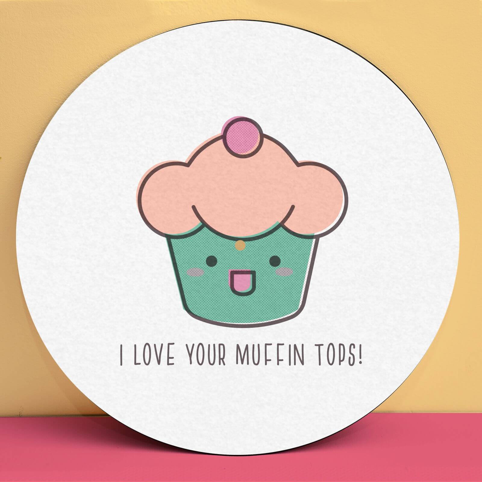 I Love Your Muffin Tops Slip Mat