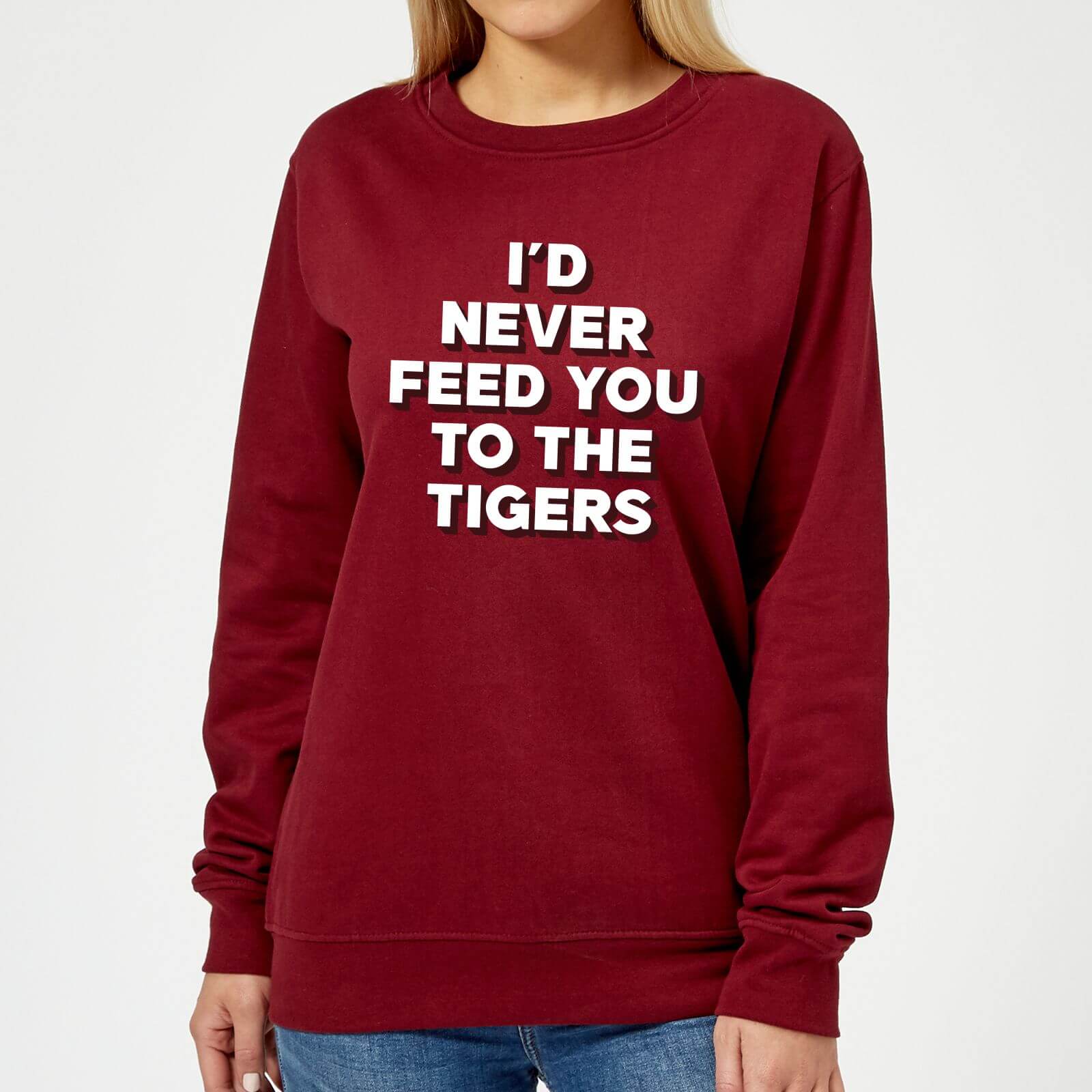I'd Never Feed You To The Tigers Women's Sweatshirt - Burgundy - XS - Burgundy