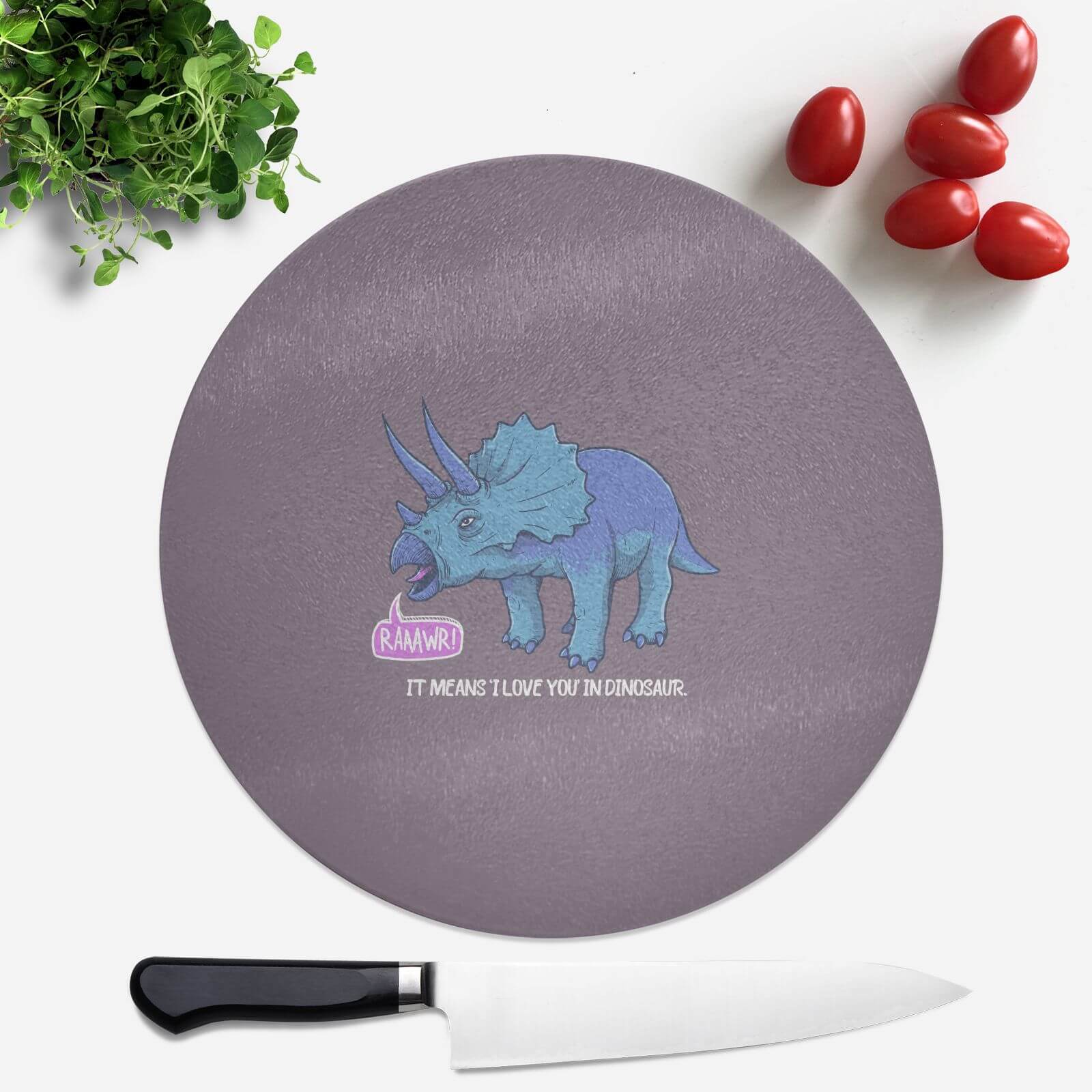 Rawr It Means I Love You In Dinosaur Round Chopping Board