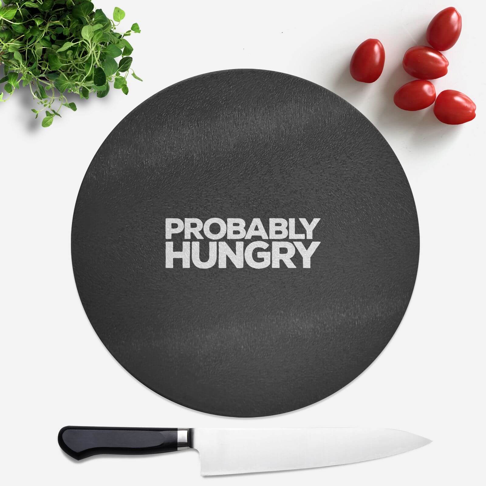 Probably Hungry Round Chopping Board