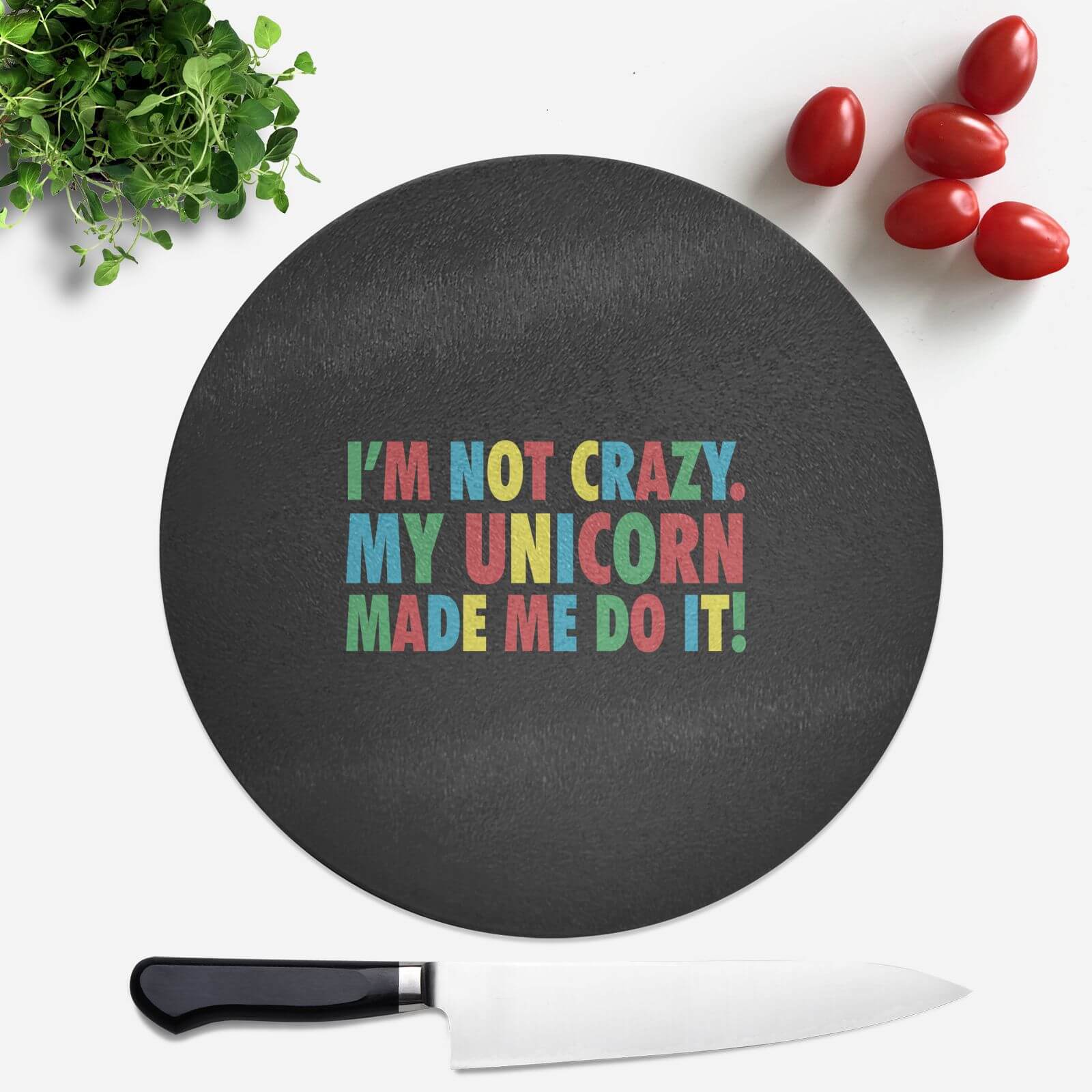 My Unicorn Made Me Do It Round Chopping Board