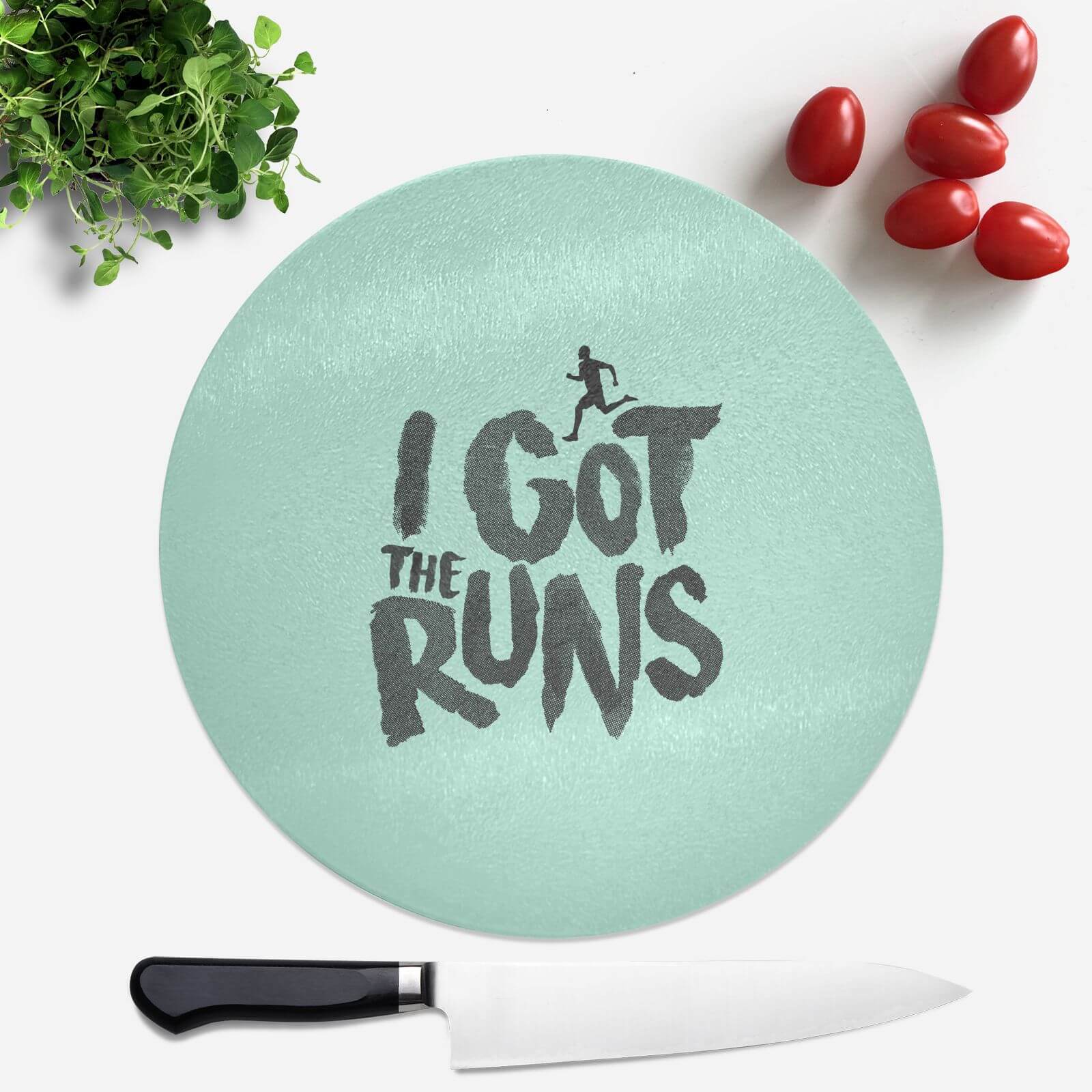 I Got The Runs Round Chopping Board