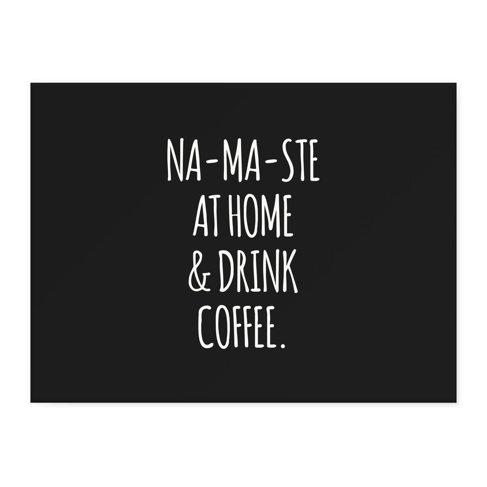 Na-ma-ste At Home And Drink Coffee Chopping Board