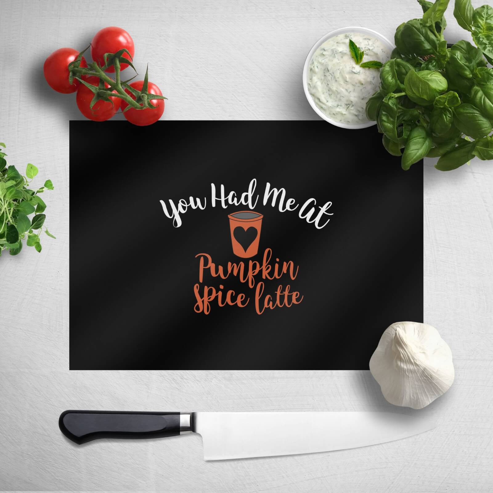 You Had Me At Pumpkin Spice Latte Chopping Board