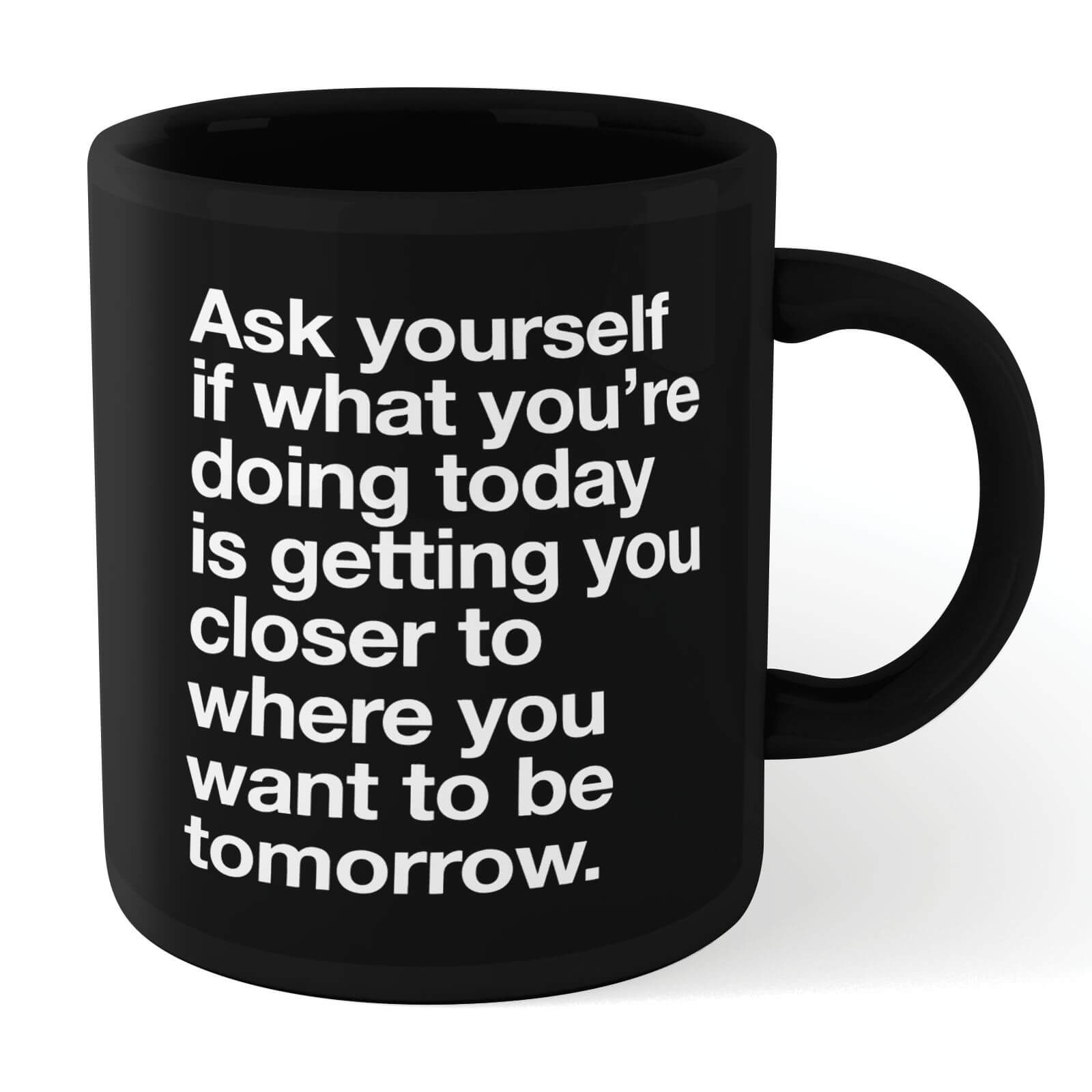 The Motivated Type Ask Yourself Mug - Black