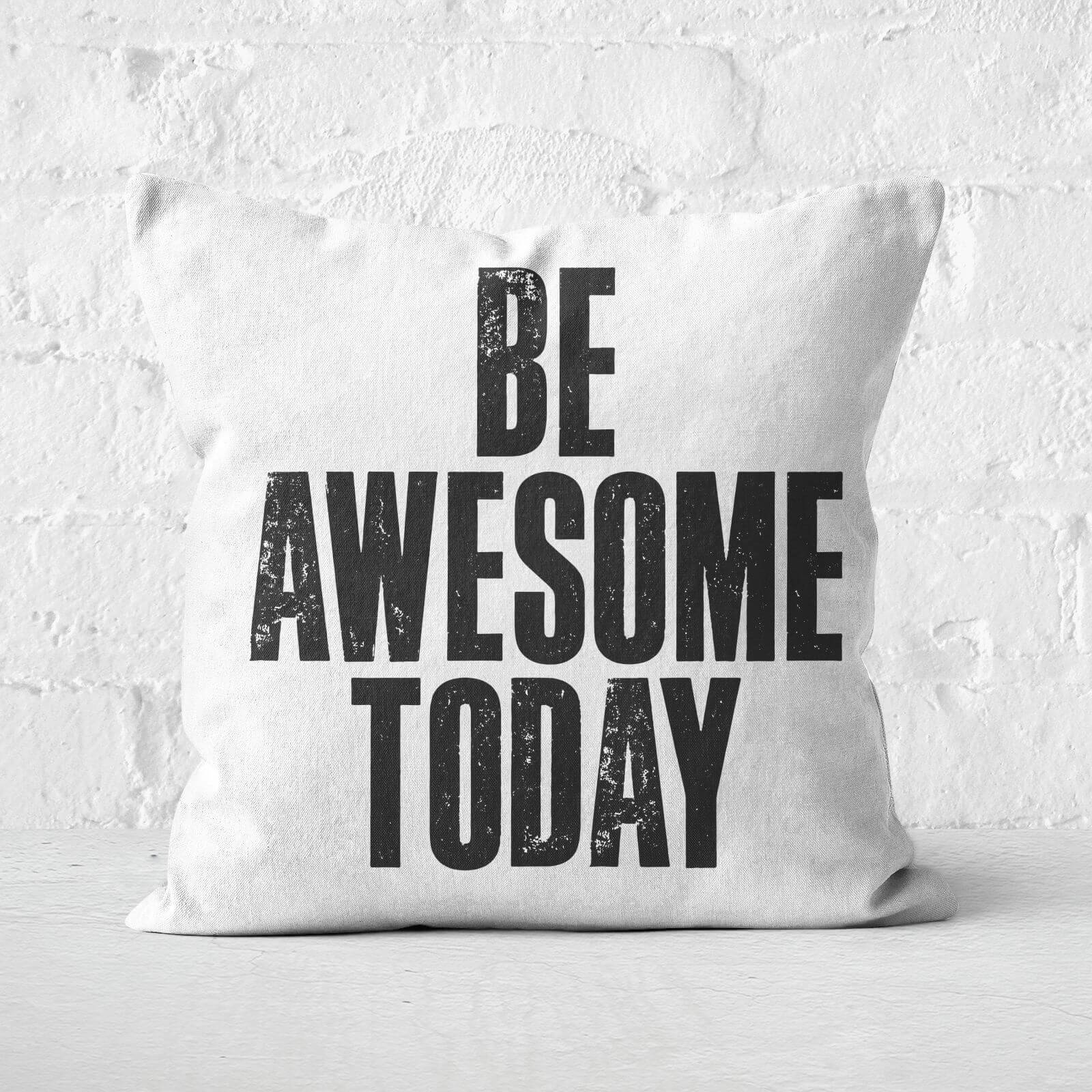 The Motivated Type Be Awesome Today Square Cushion - 60x60cm - Soft Touch