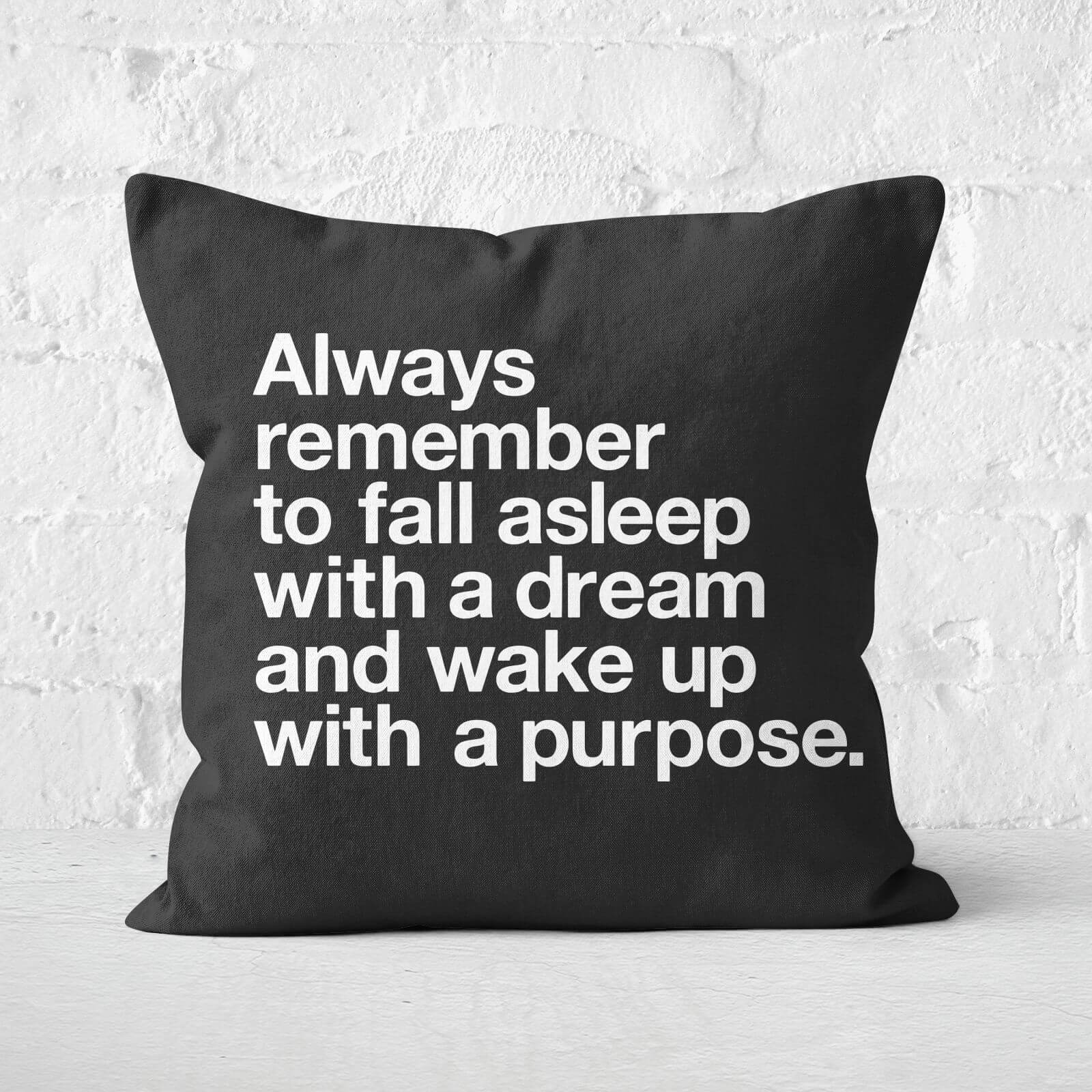 The Motivated Type Always Remember To Fall Asleep With A Dream Square Cushion - 60x60cm - Soft Touch