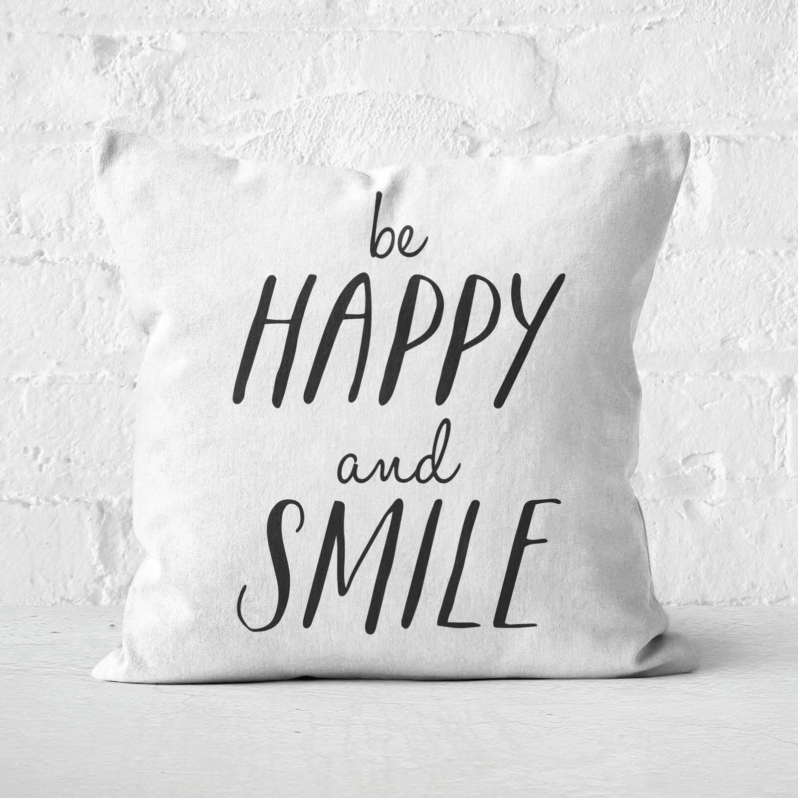 The Motivated Type Be Happy And Smile Square Cushion - 60x60cm - Soft Touch