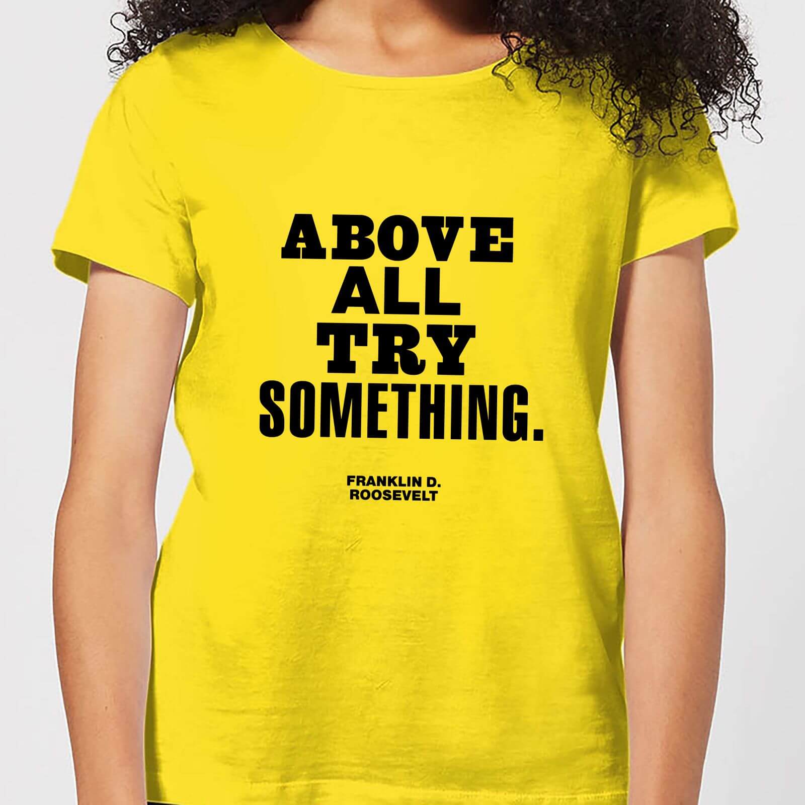 The Motivated Type Above All Try Something Women's T-Shirt - Yellow - S - Yellow