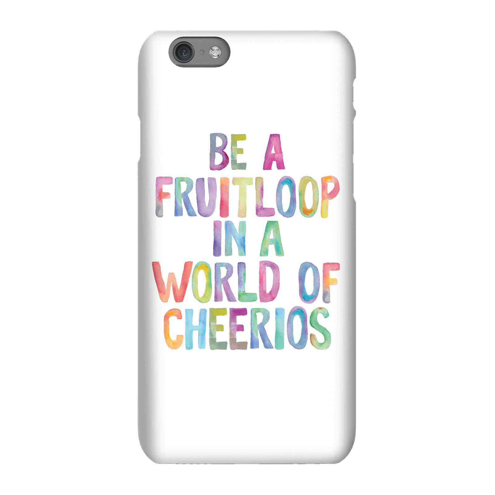 The Motivated Type Be A Fruitloop In A World Of Cheerios Phone Case for iPhone and Android - iPhone XS - Snap Case - Matte