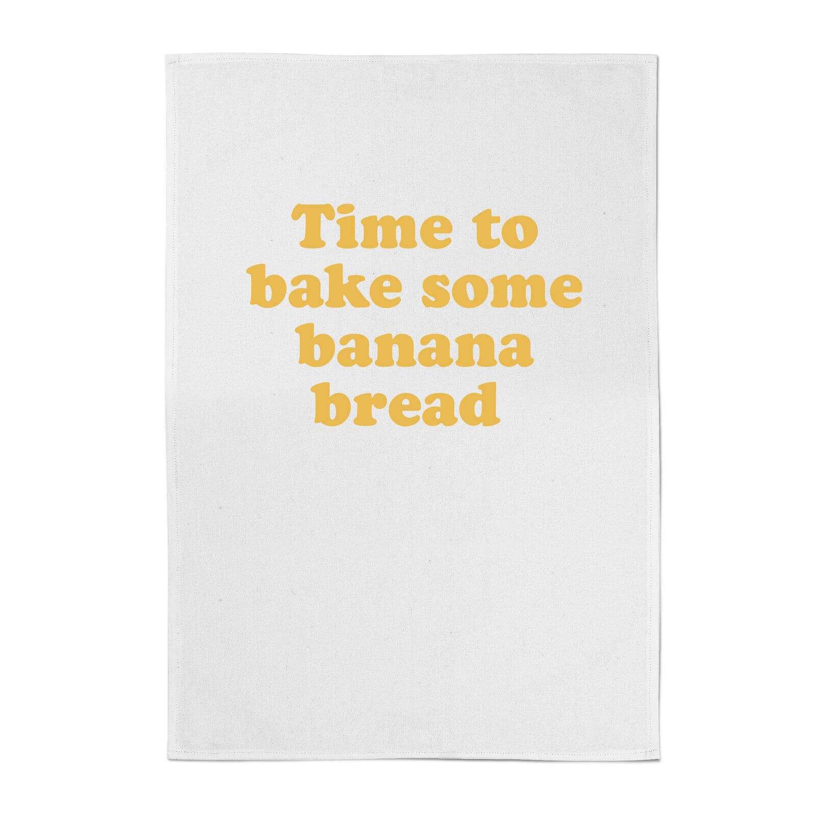 Time To Bake Some Banana Bread Cotton Tea Towel - White