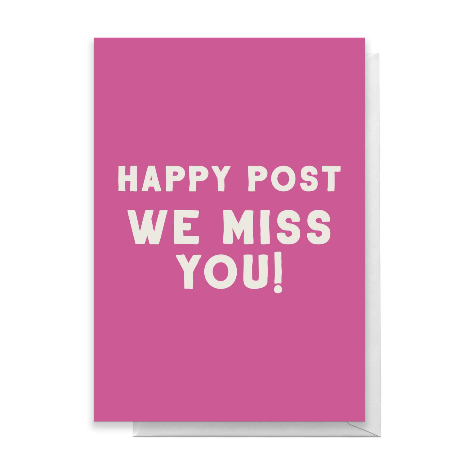Happy Post We Miss You! Greetings Card - Standard Card