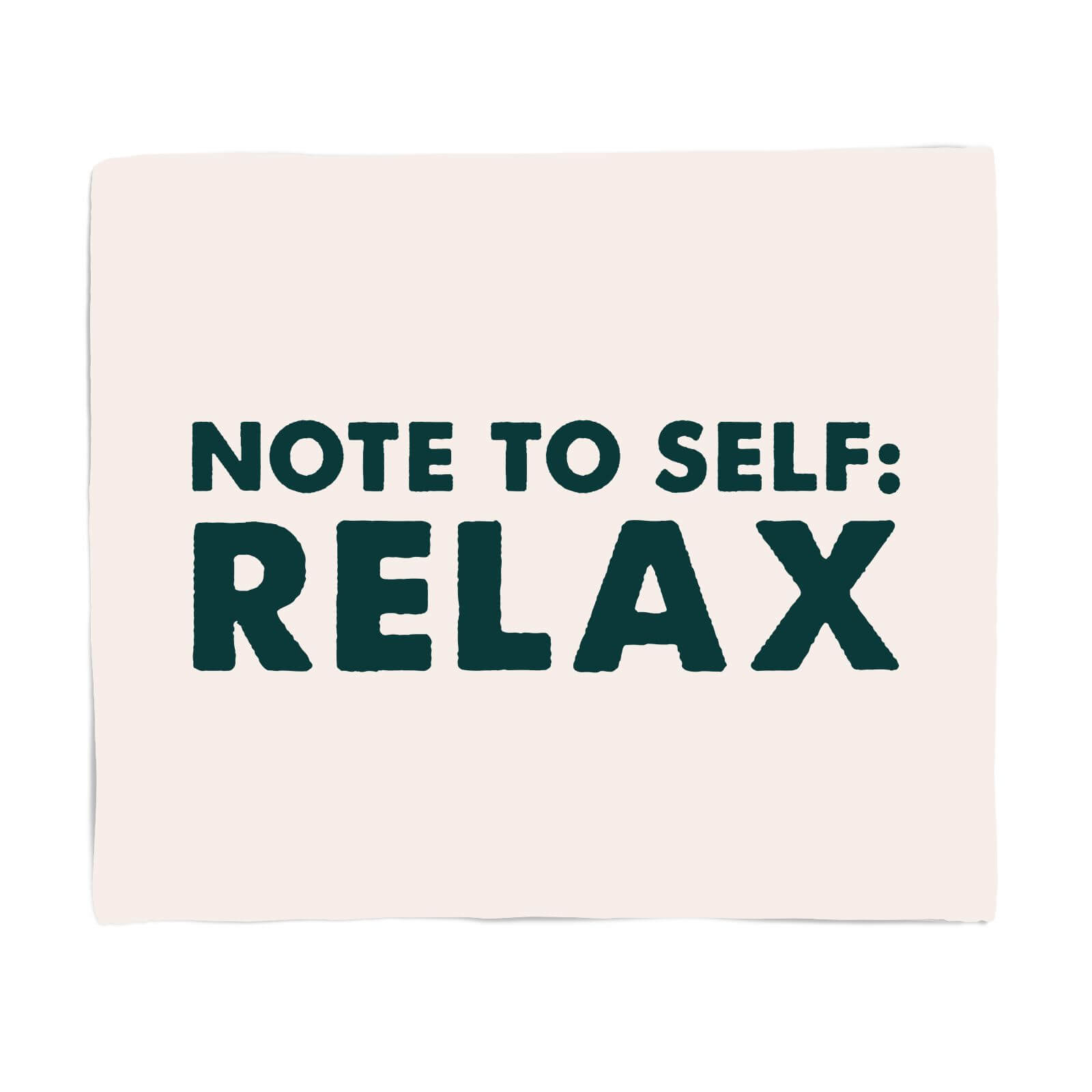 Note To Self: Relax Fleece Blanket