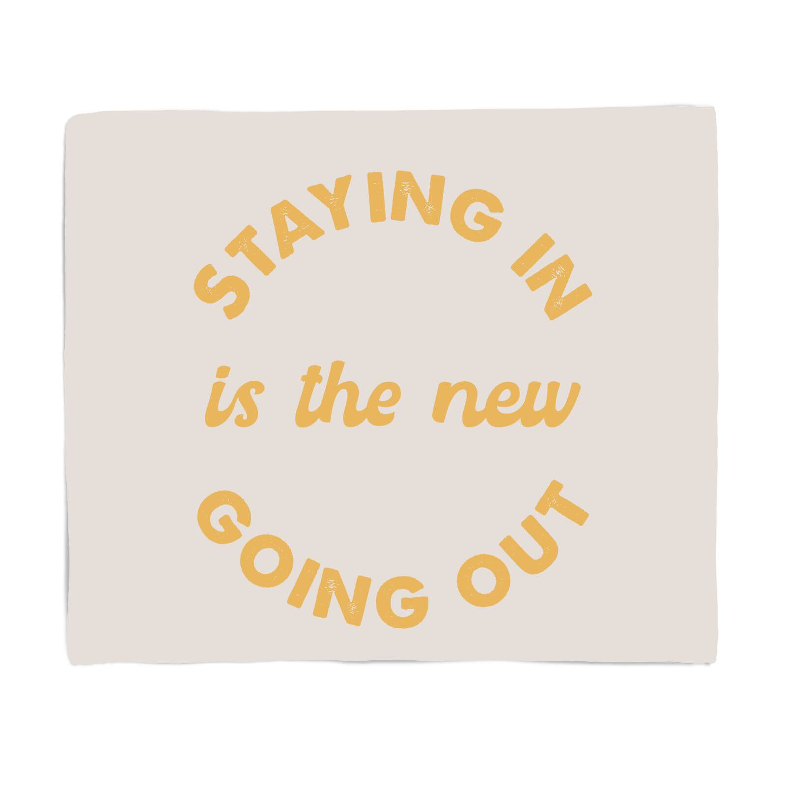Staying In Is The New Going Out Fleece Blanket
