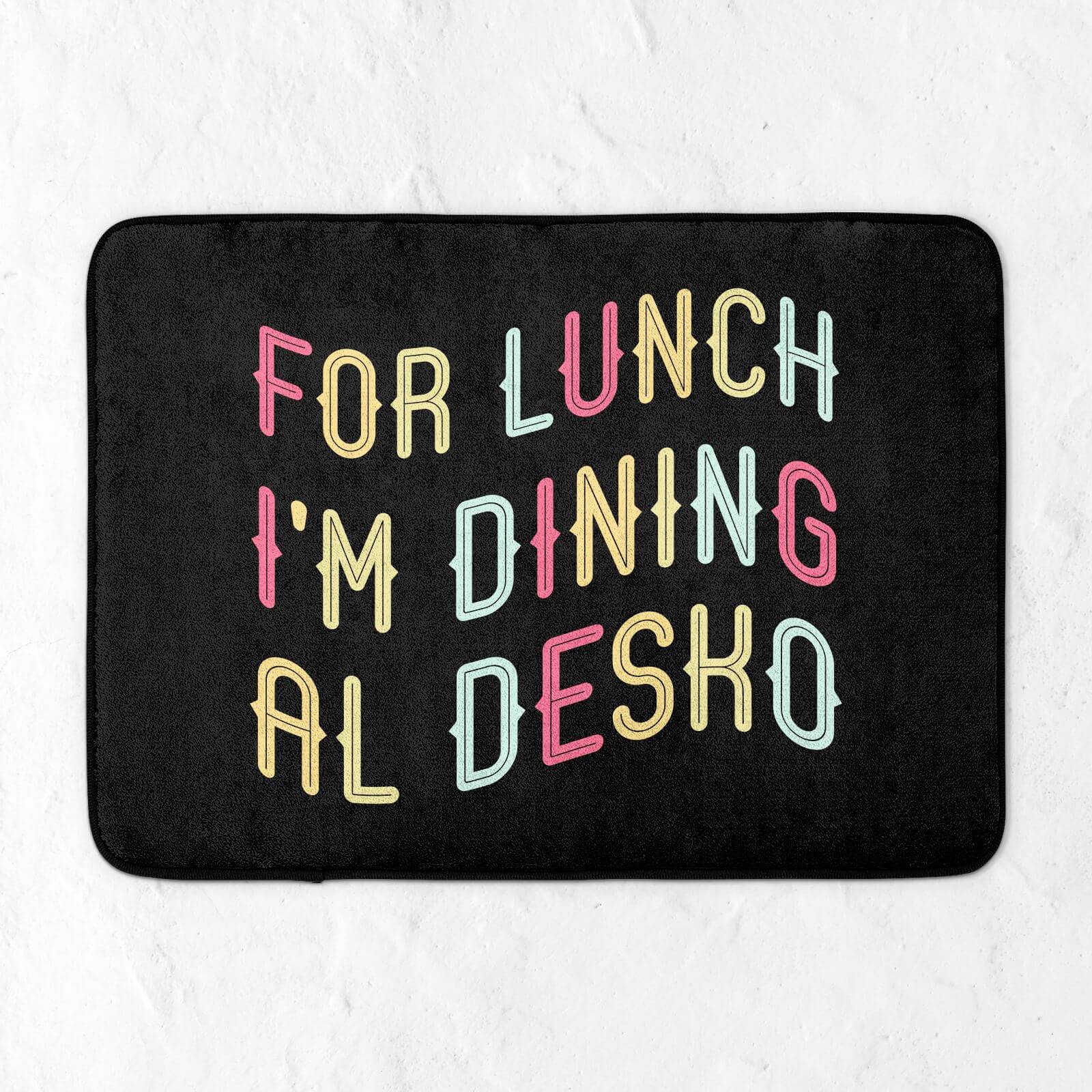 For Lunch I'm Dining Al Desko Bath Mat