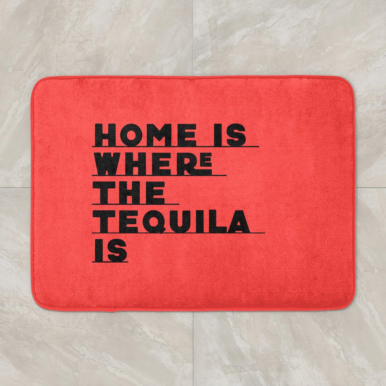 Home Is Where The Tequila Is Bath Mat