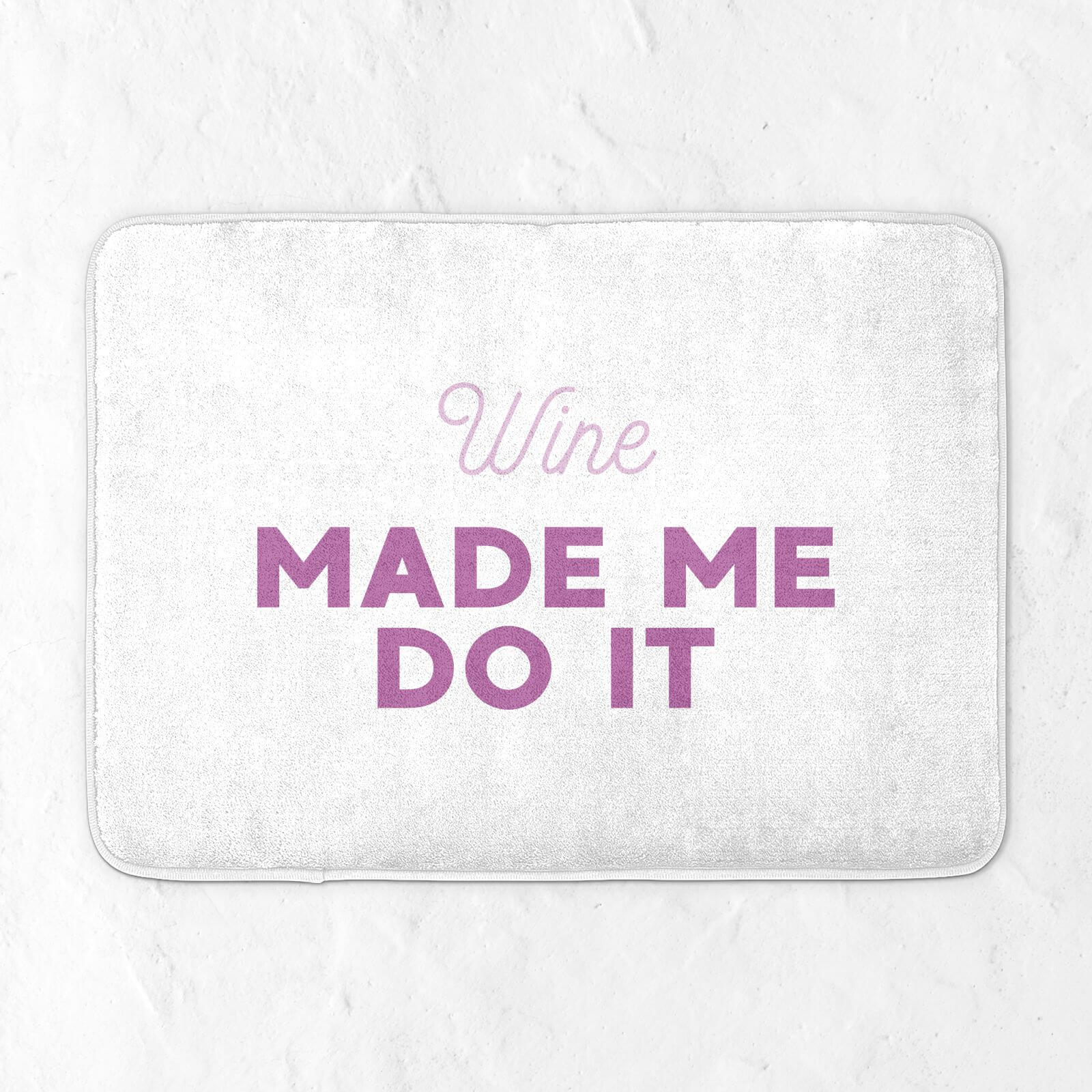 Wine Made Me Do It Bath Mat