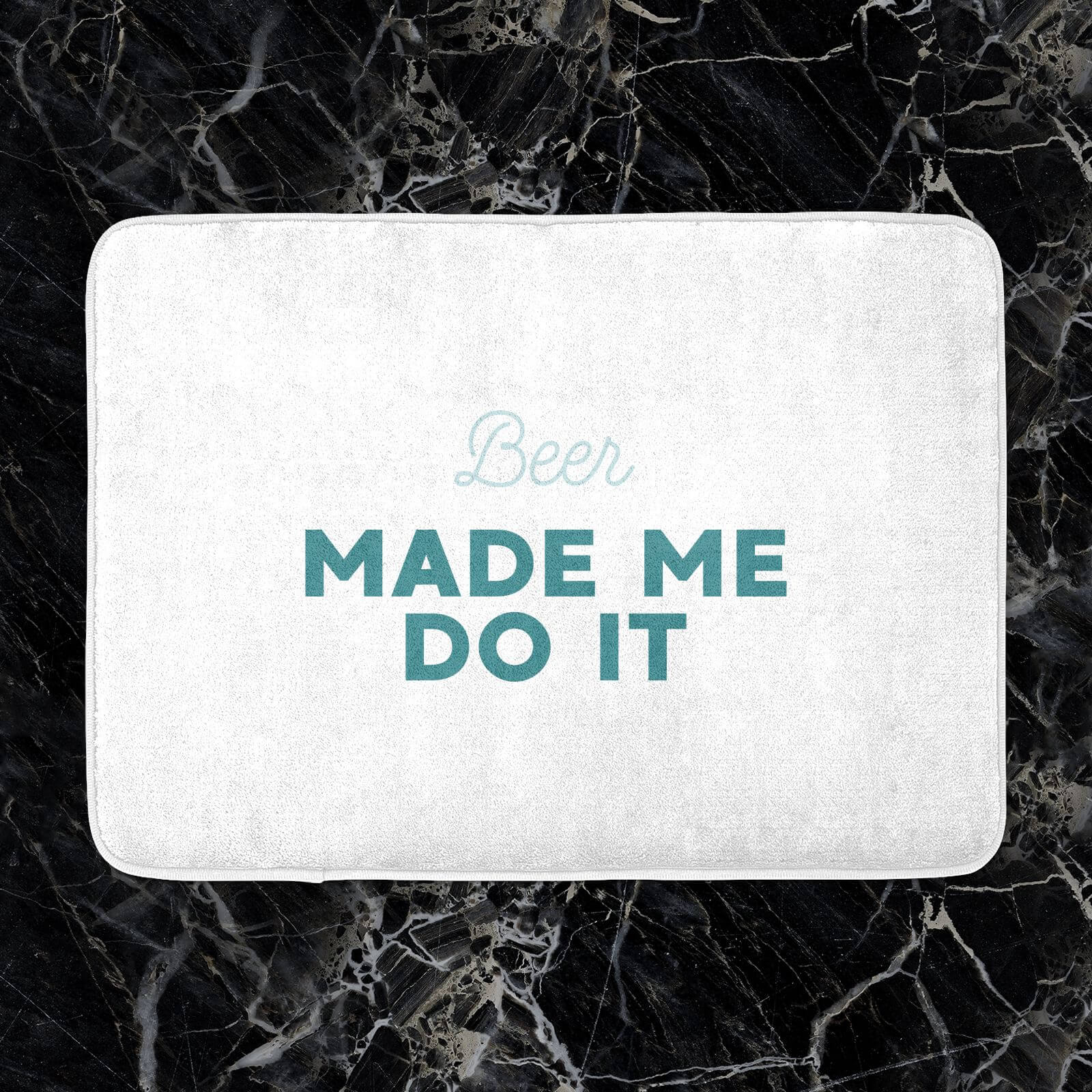 Beer Made Me Do It Bath Mat