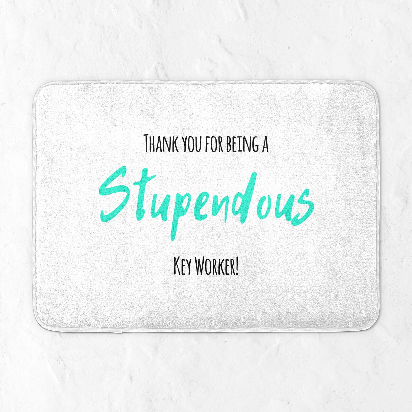 Thank You For Being A Stupendous Key Worker! Bath Mat