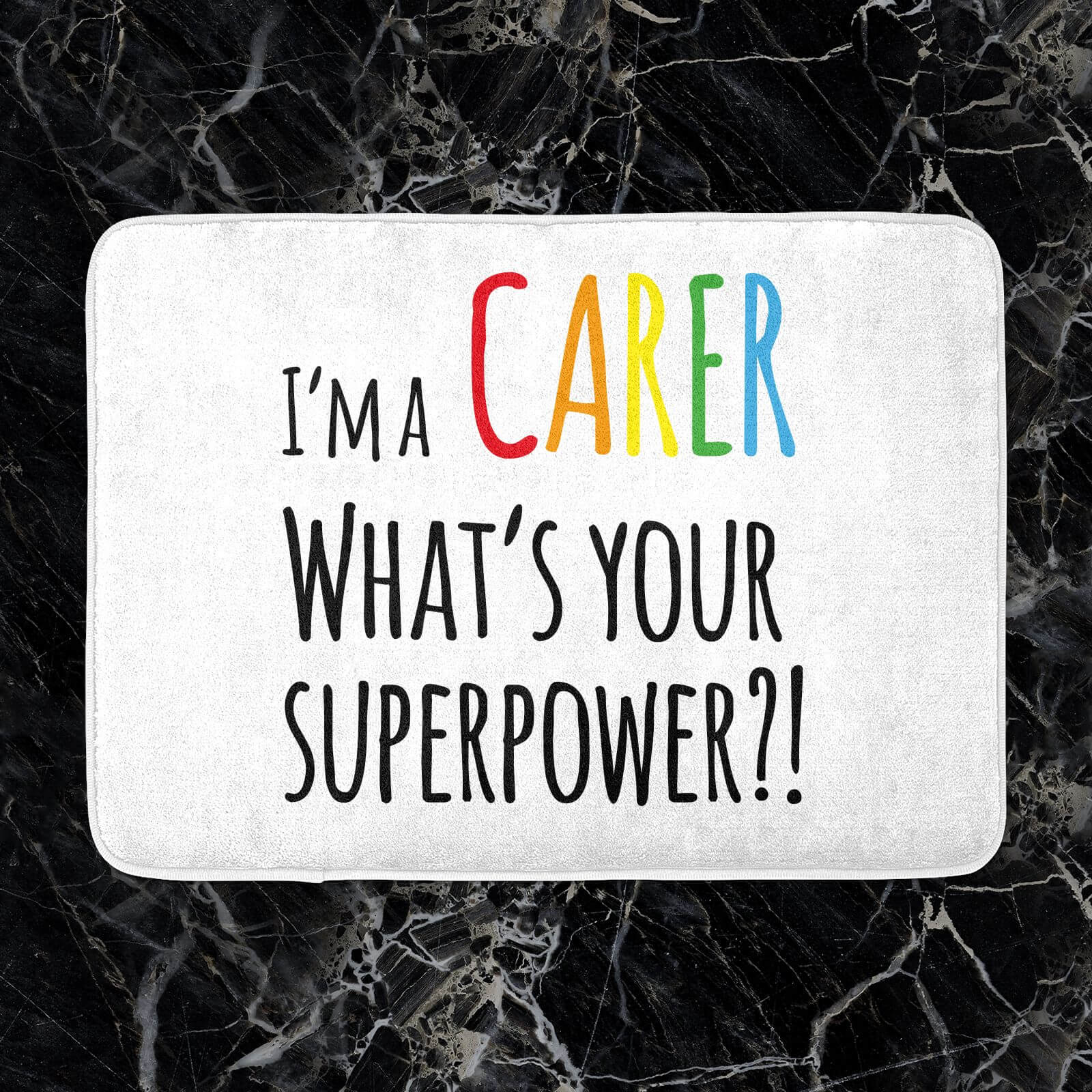 I'm A Carer What's Your Super Power Bath Mat