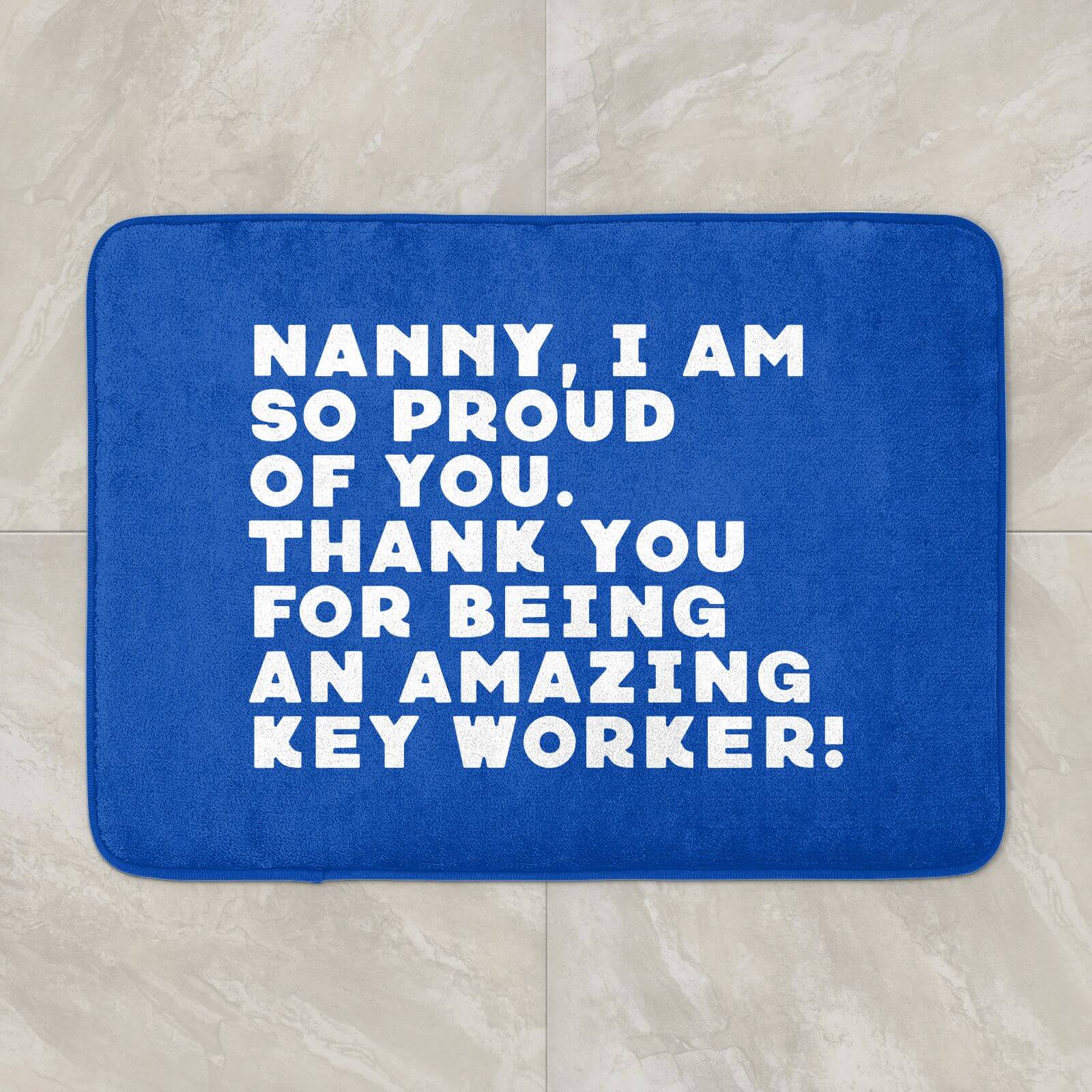 Nanny, I Am So Proud Of You. Bath Mat