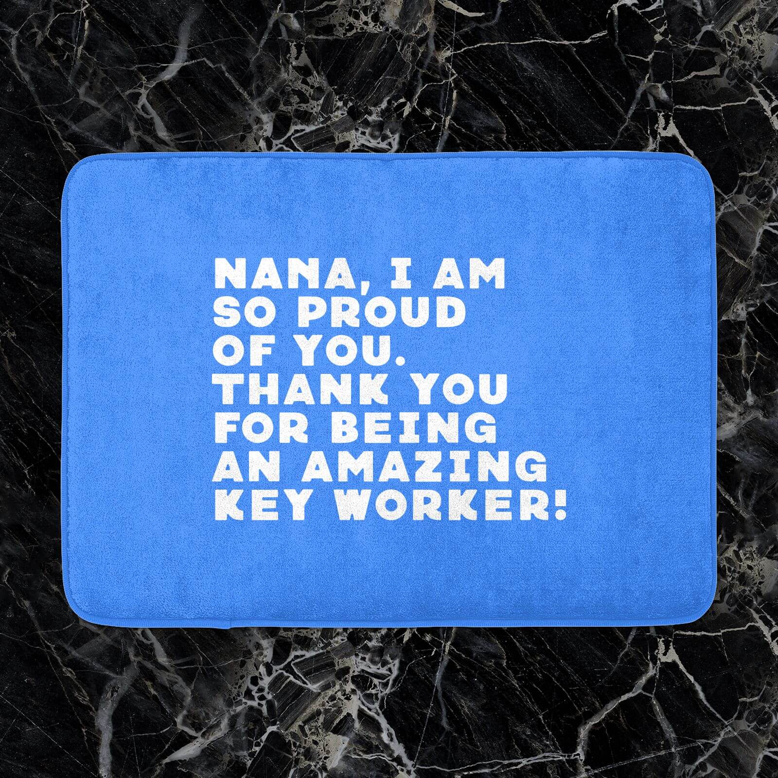 Nana, I Am So Proud Of You Bath Mat
