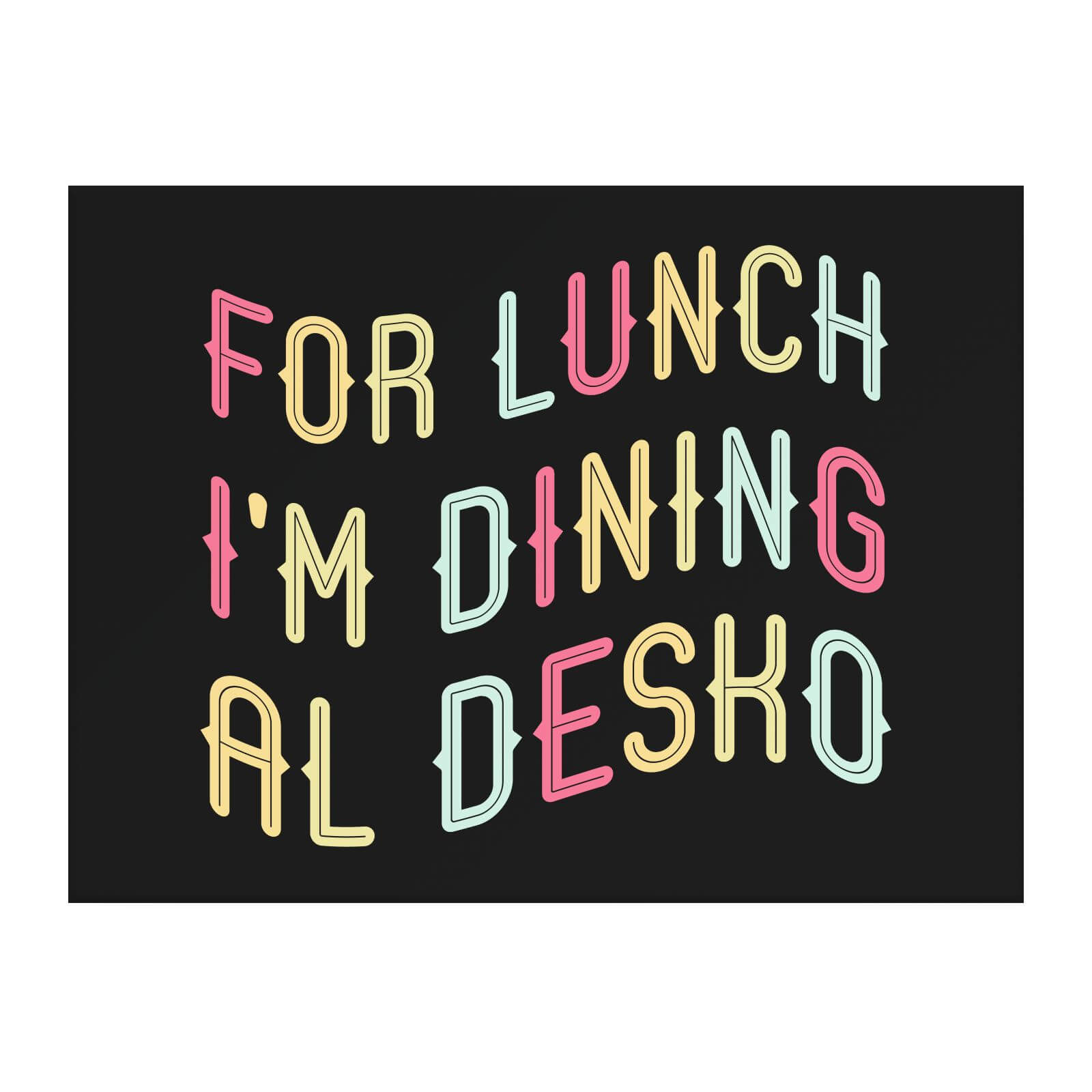 For Lunch I'm Dining Al Desko Chopping Board