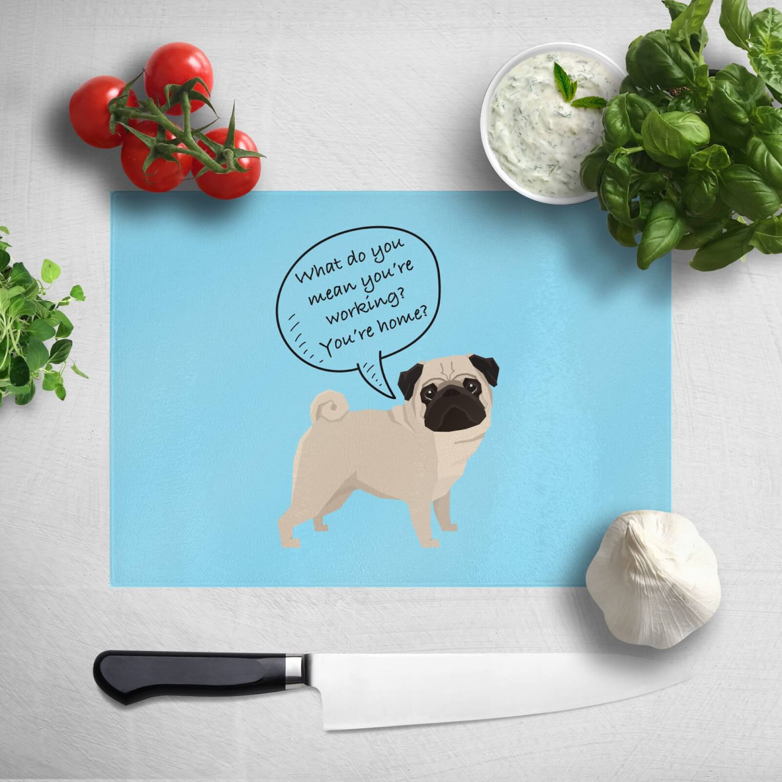 Pug - What Do You Mean You're Working? Chopping Board