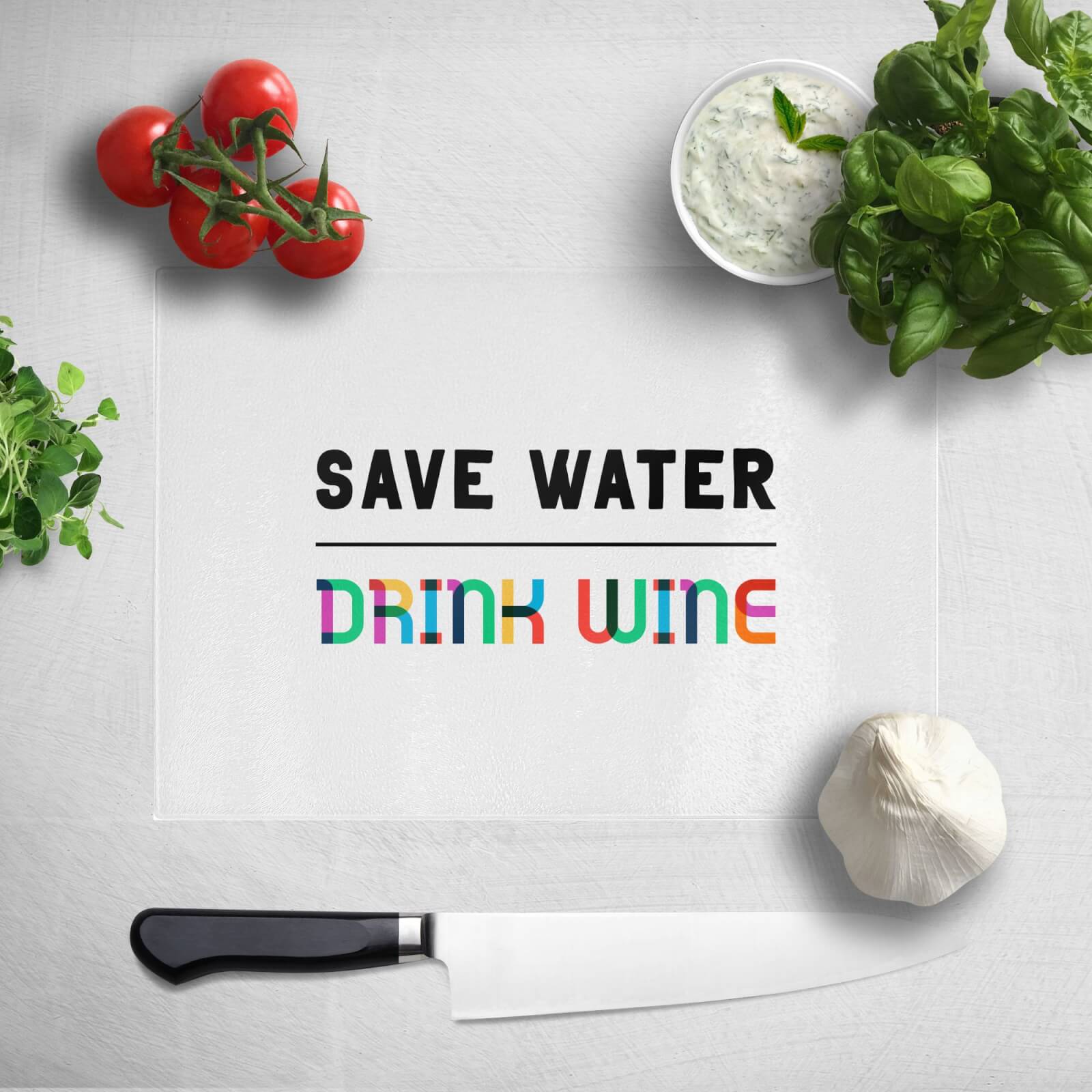 Save Water, Drink Wine Chopping Board