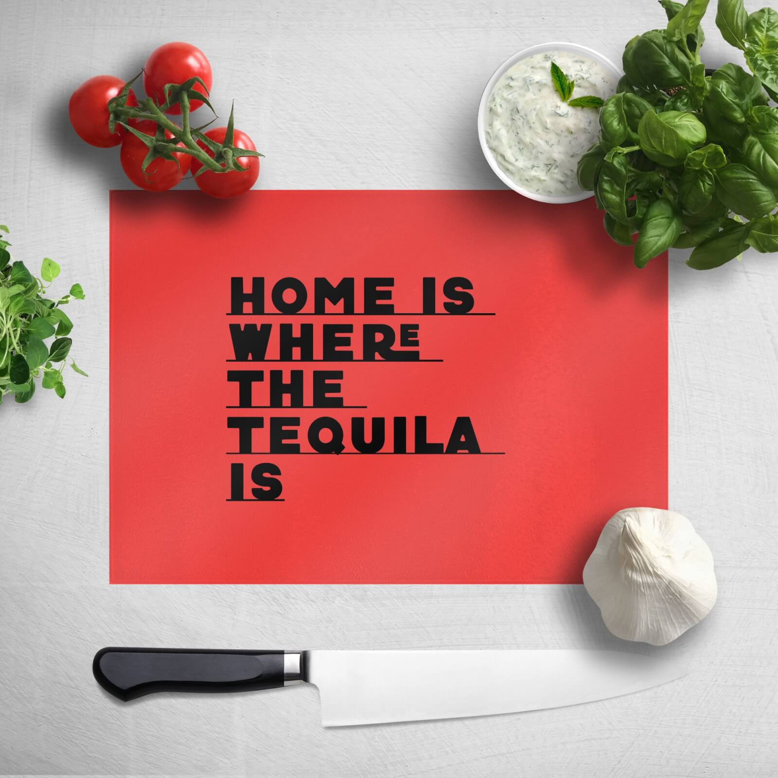 Home Is Where The Tequila Is Chopping Board