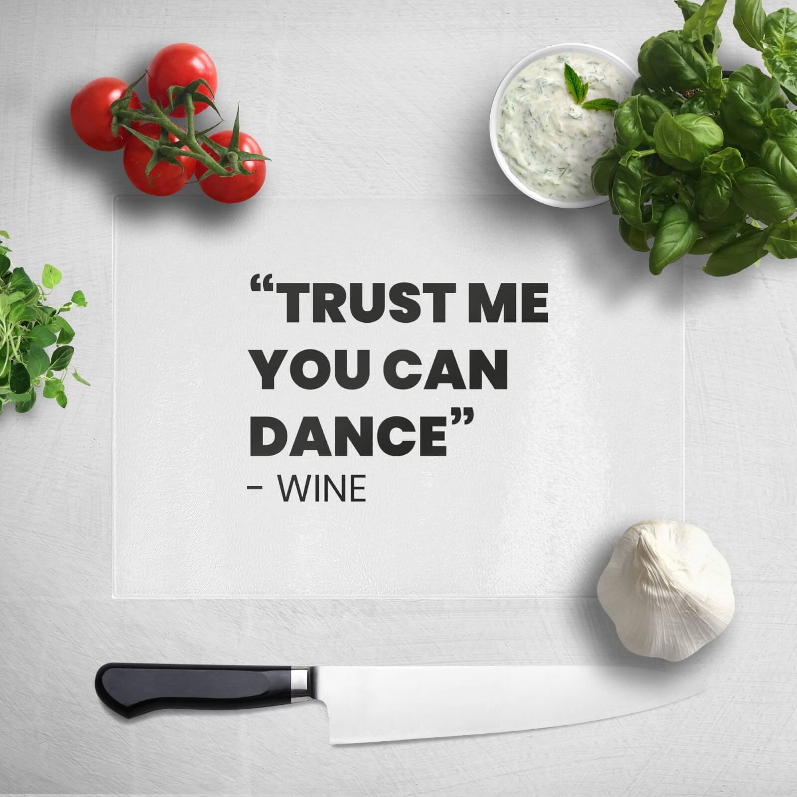 Trust Me You Can Dance - Wine Chopping Board