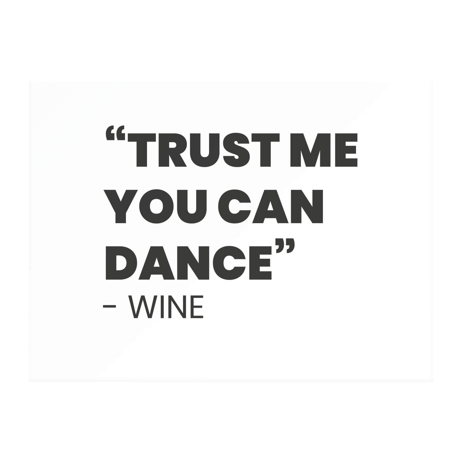 Trust Me You Can Dance - Wine Chopping Board