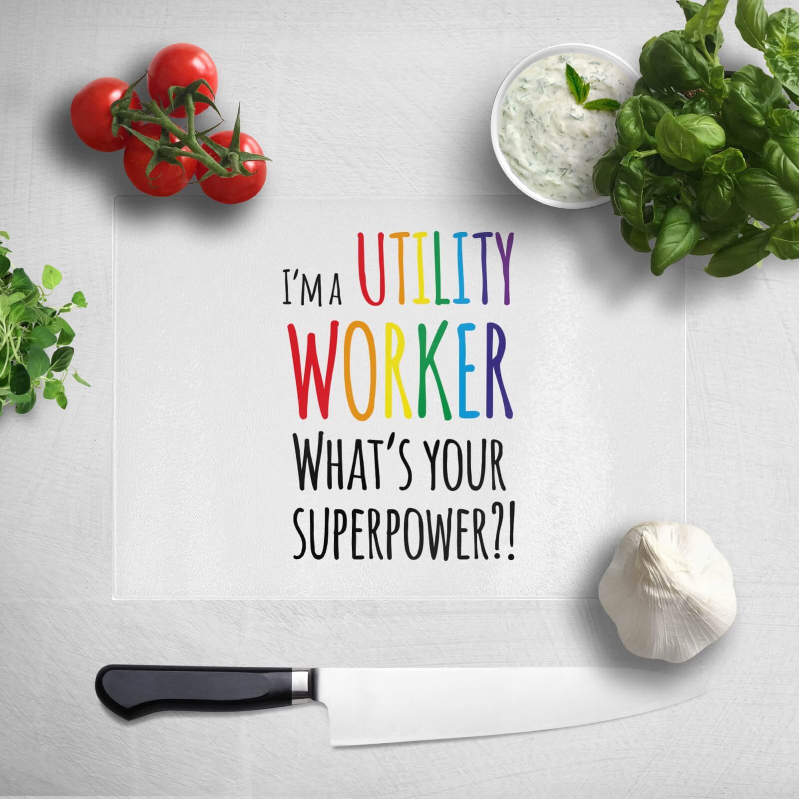 I'm A Utility Worker What's Your Super Power Chopping Board