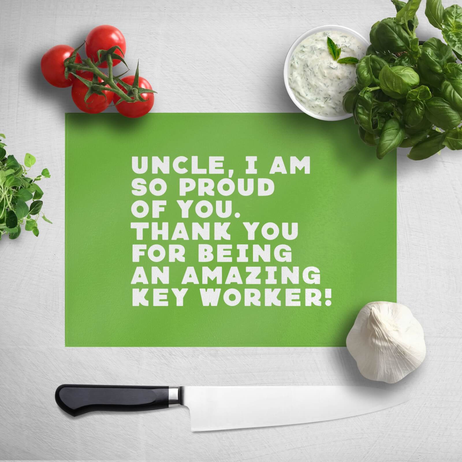 Uncle, I Am So Proud Of You. Chopping Board