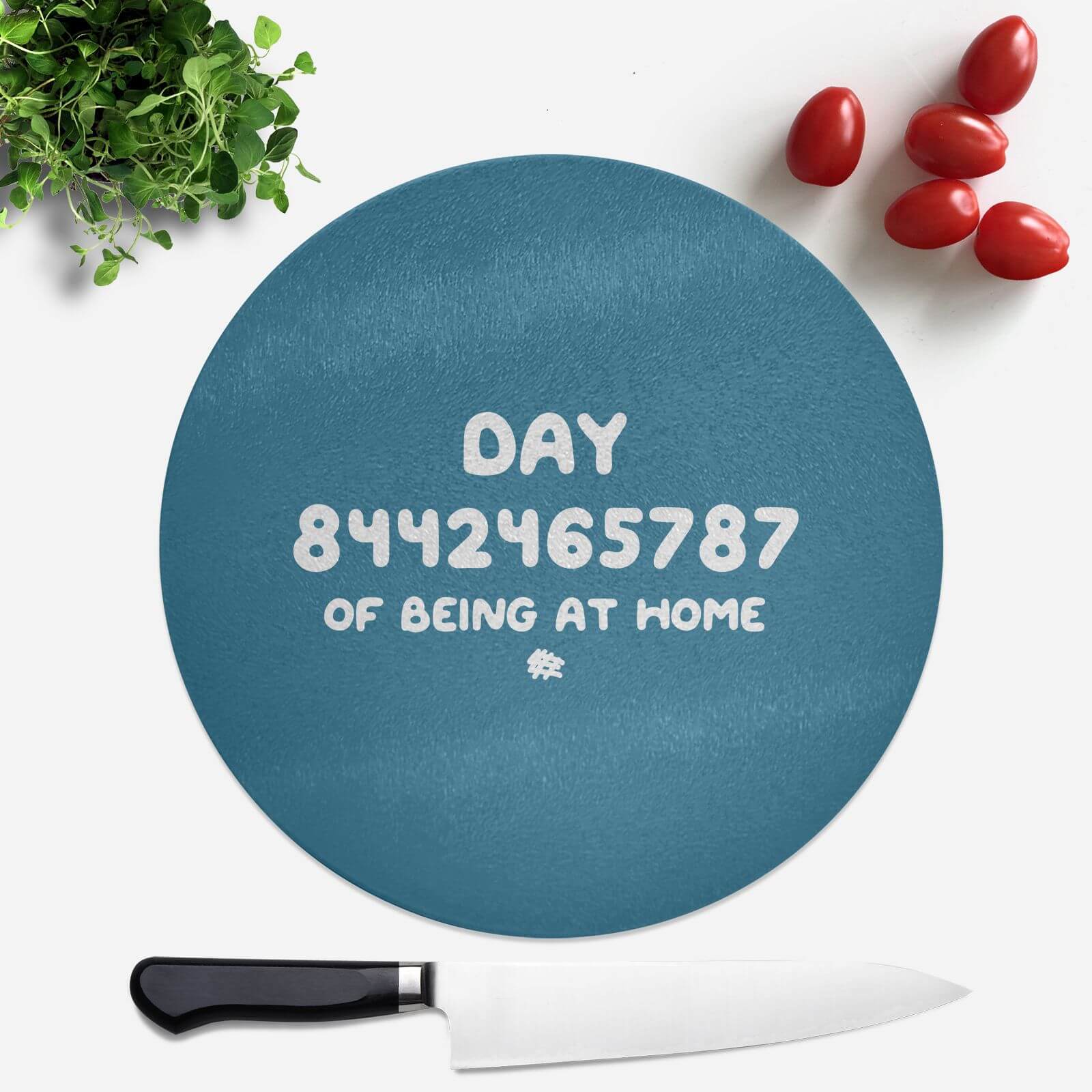 Day 8442465787 Of Quarantine Round Chopping Board