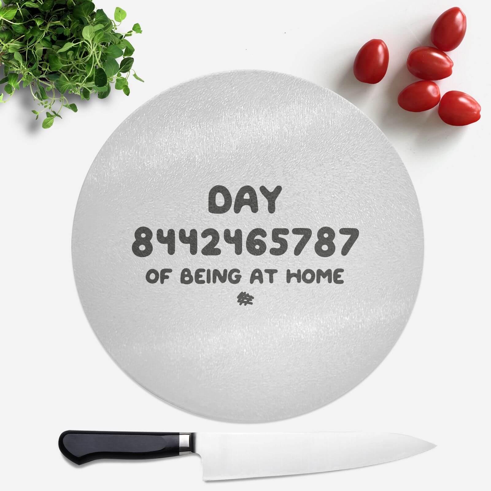 Day 8442465787 Of Quarantine Round Chopping Board
