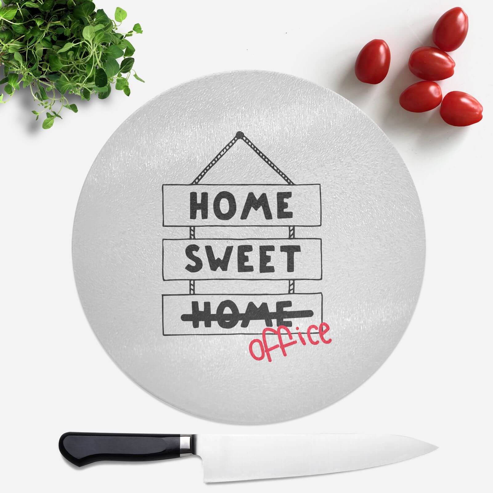 Home Sweet Office Round Chopping Board