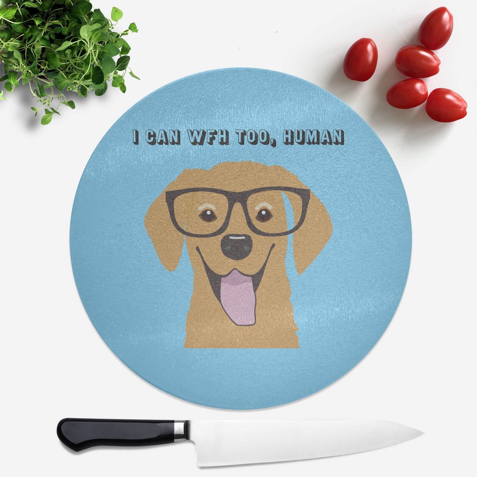 I Can Work From Home Too, Human Round Chopping Board