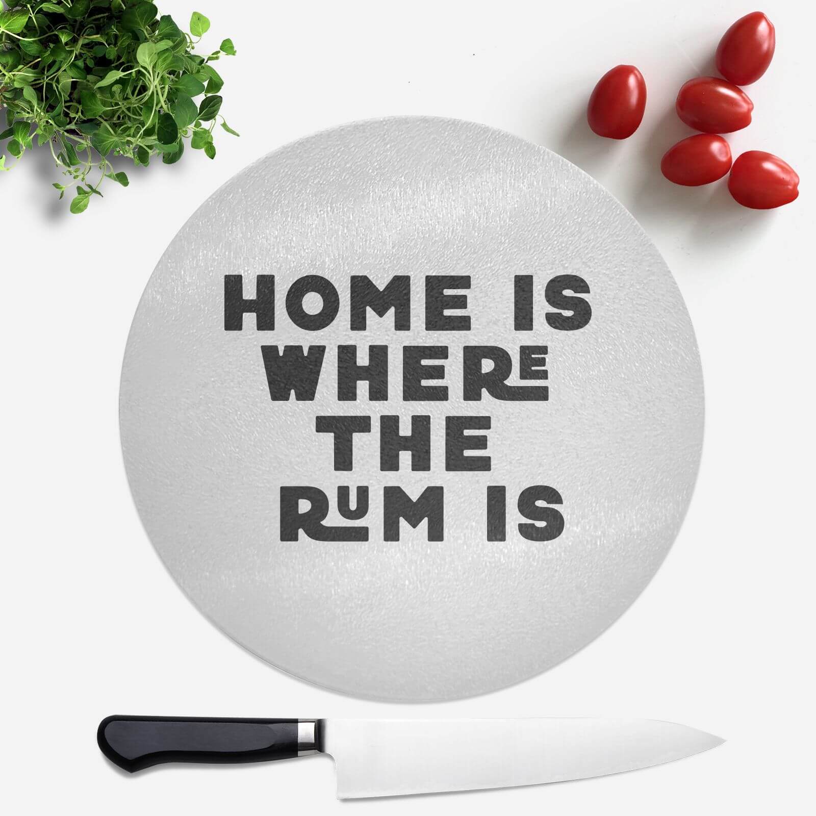 Home Is Where The Rum Is Round Chopping Board
