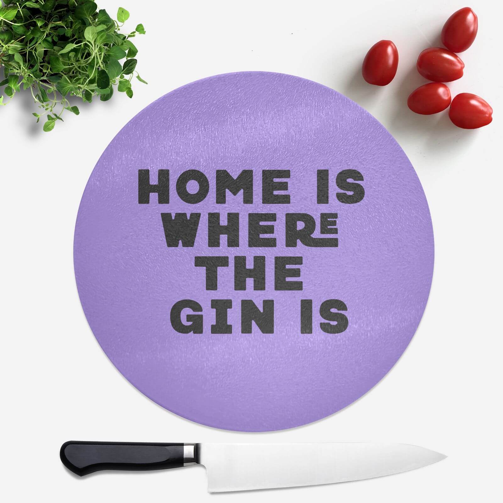 Home Is Where The Gin Is Round Chopping Board